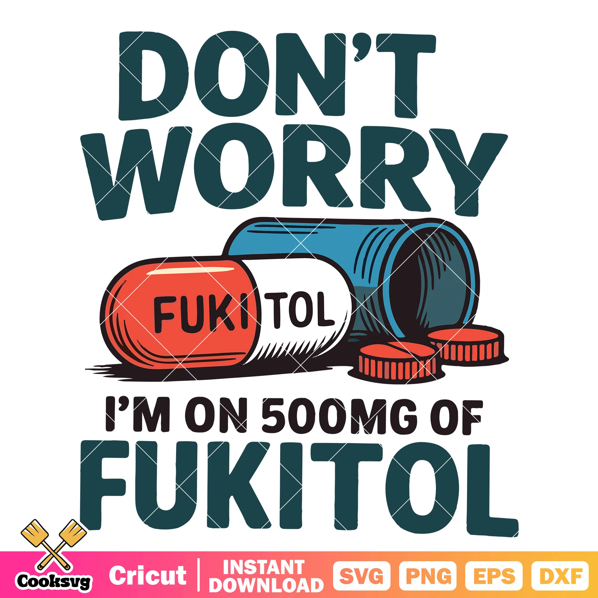 500mg of fukitol svg, fukitol pills svg, fukitol pill meme svg