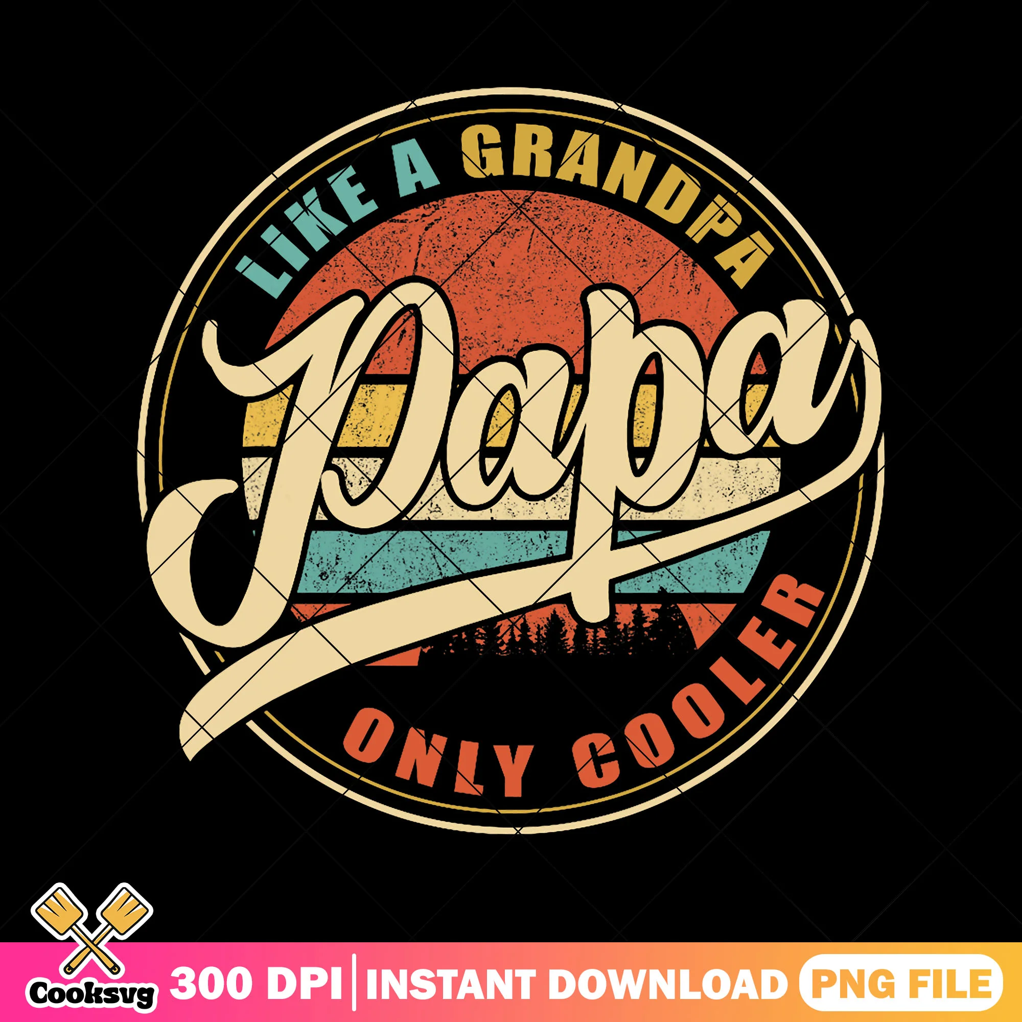 A grandpa papa only cooler png, vintage dad png, fathers day png