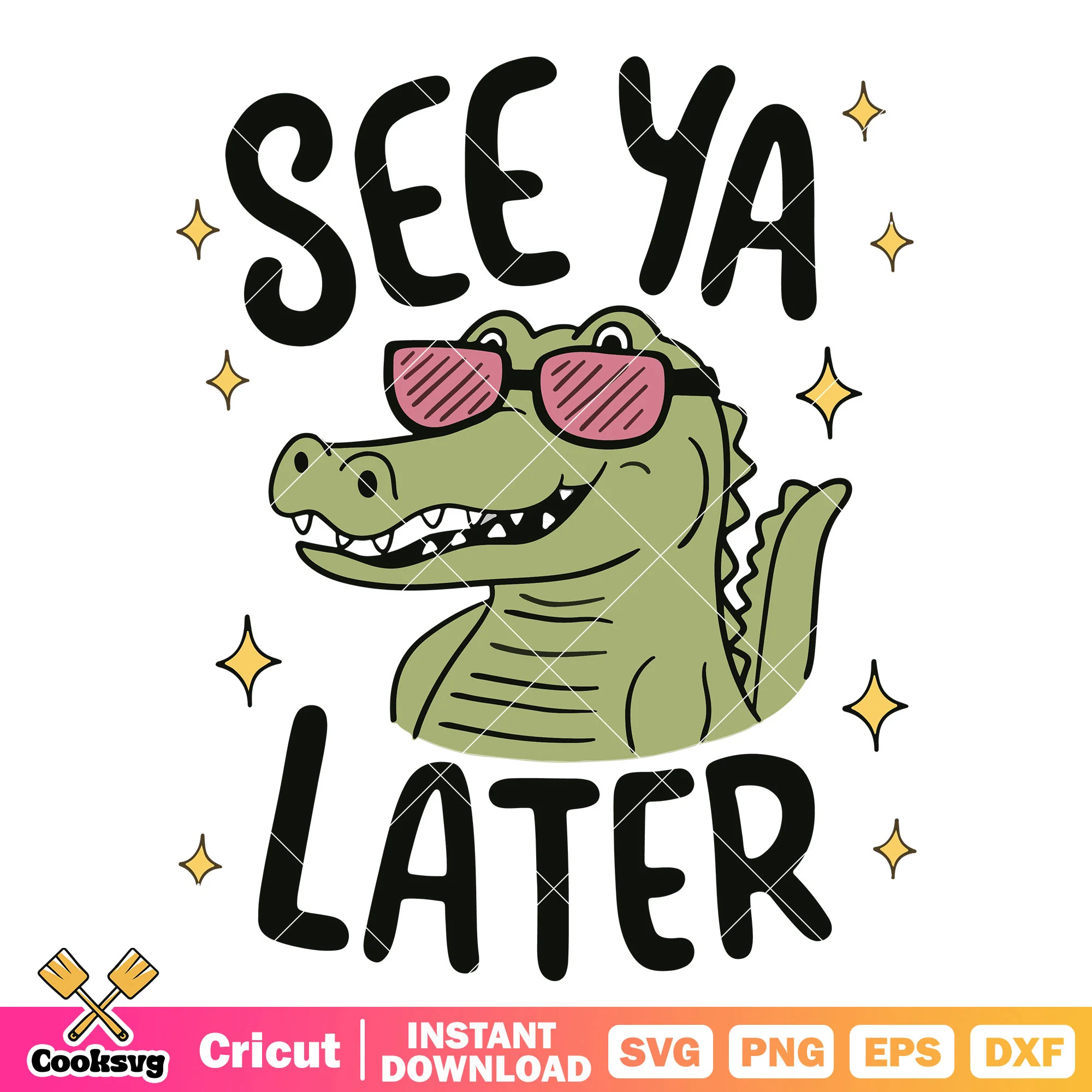 Alligator see ya later svg, funny alligator svg, see ya later alligator svg