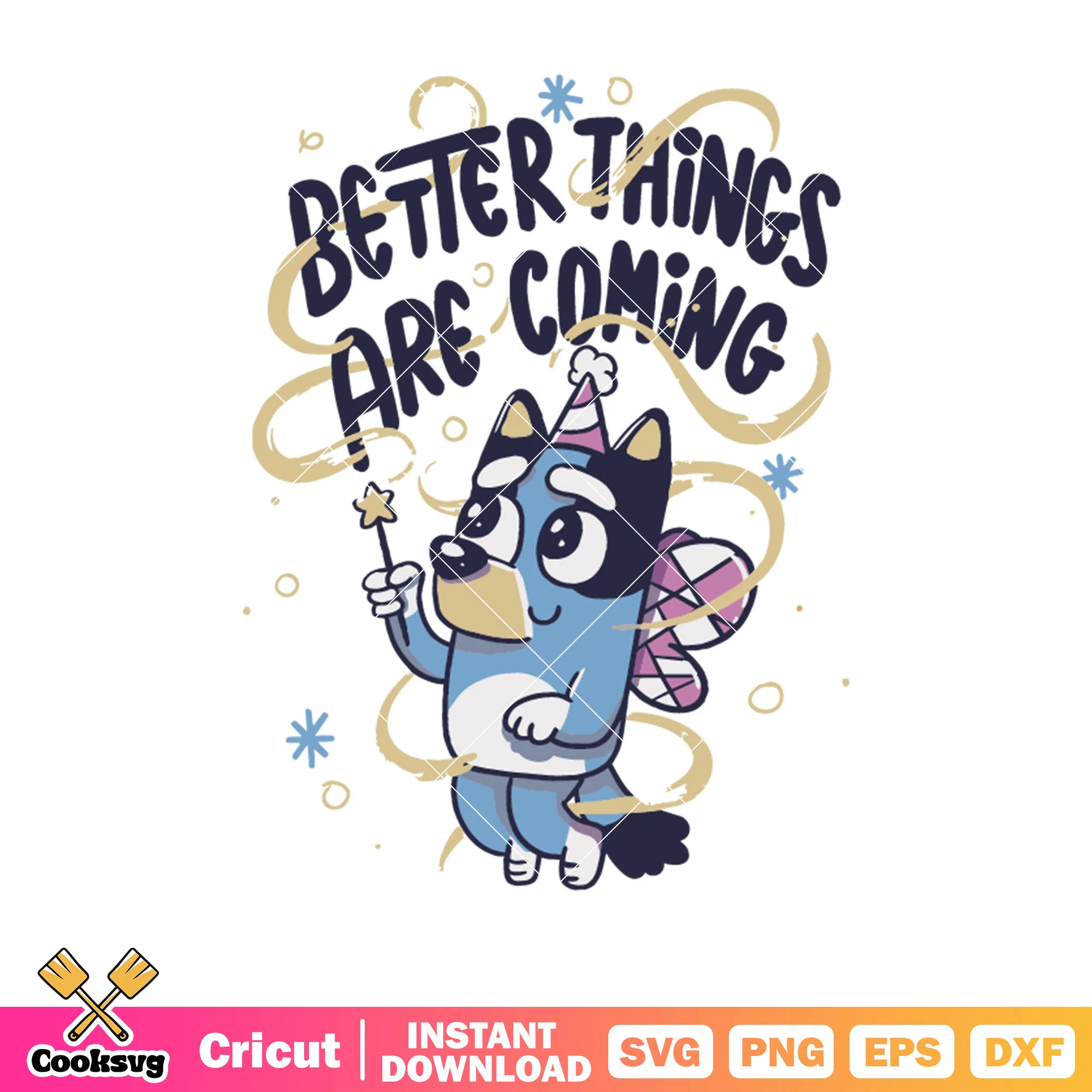 Angel bluey better things are coming svg, bluey magic svg, cartoon bluey svg