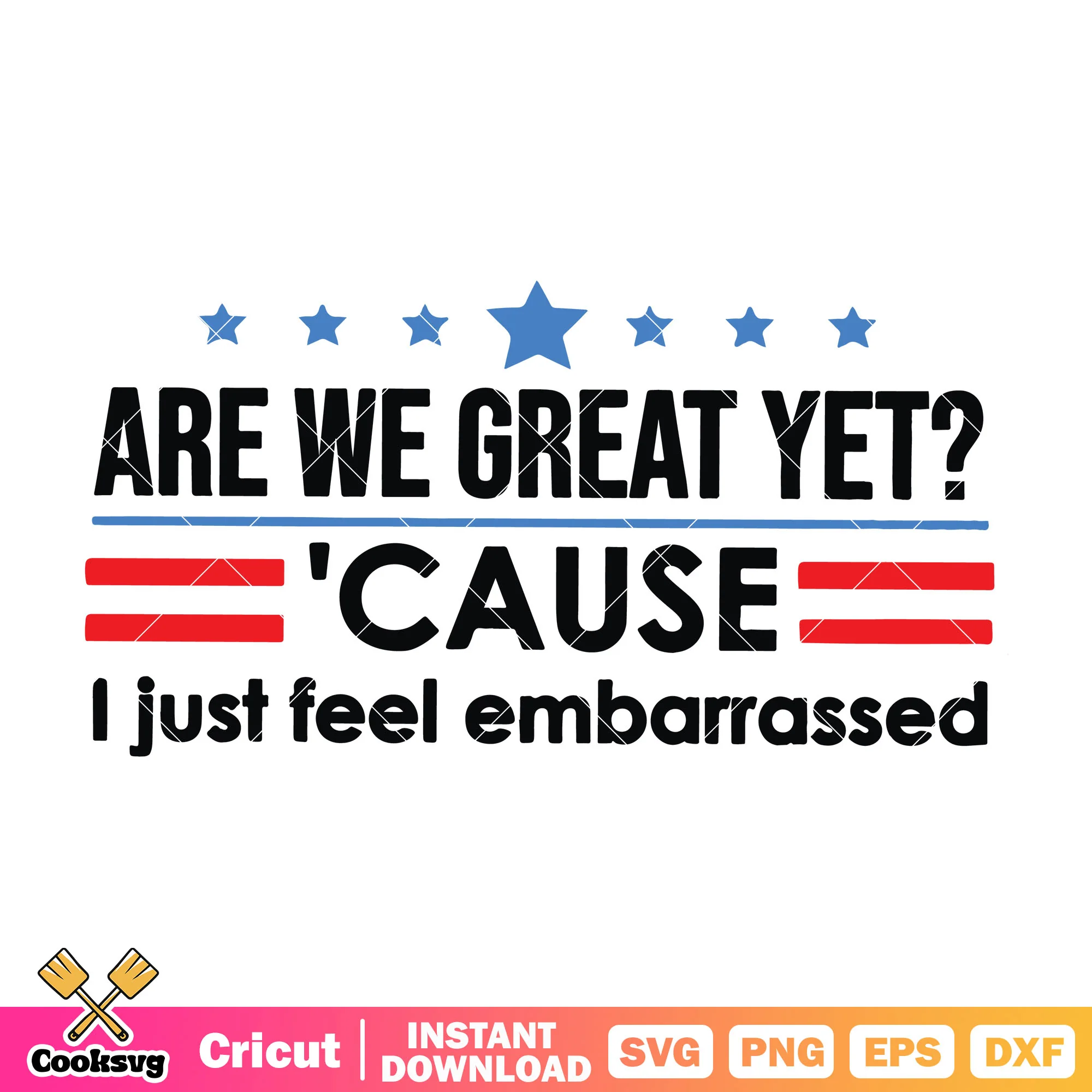 Are we great yet american svg, make american great again svg