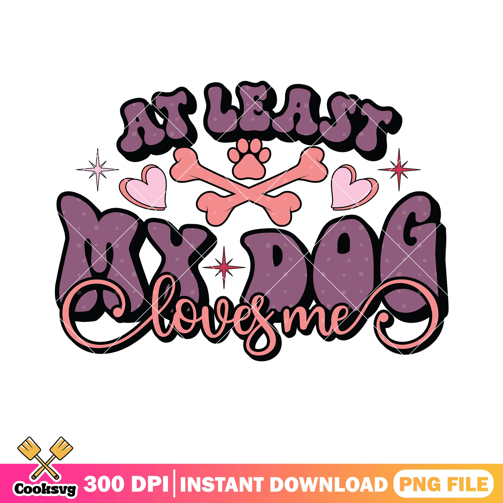 At least my dog love me png, valentines gifts png, valentine day png