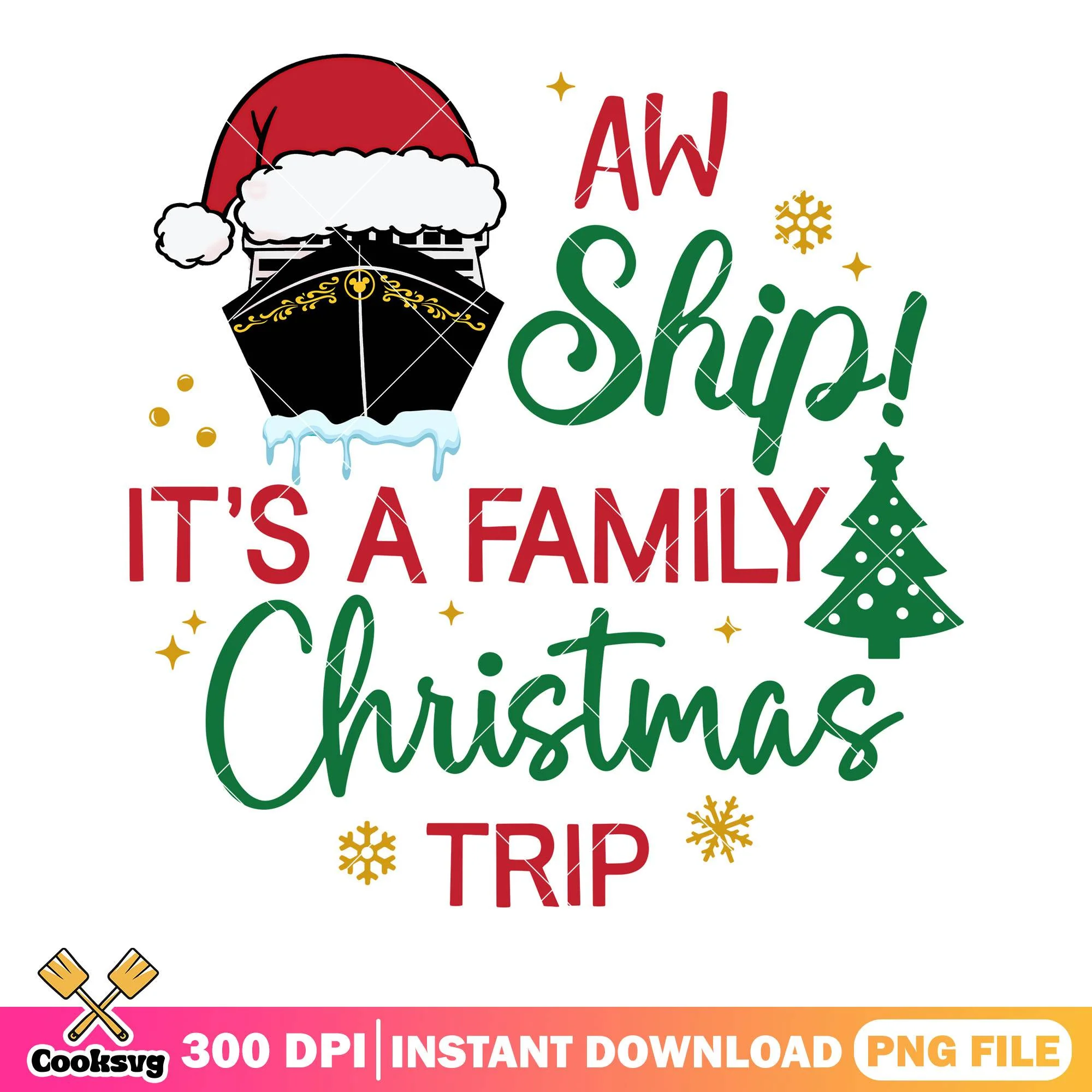 Aw ship its a family christmas trip png, disney cruise png, xmas png
