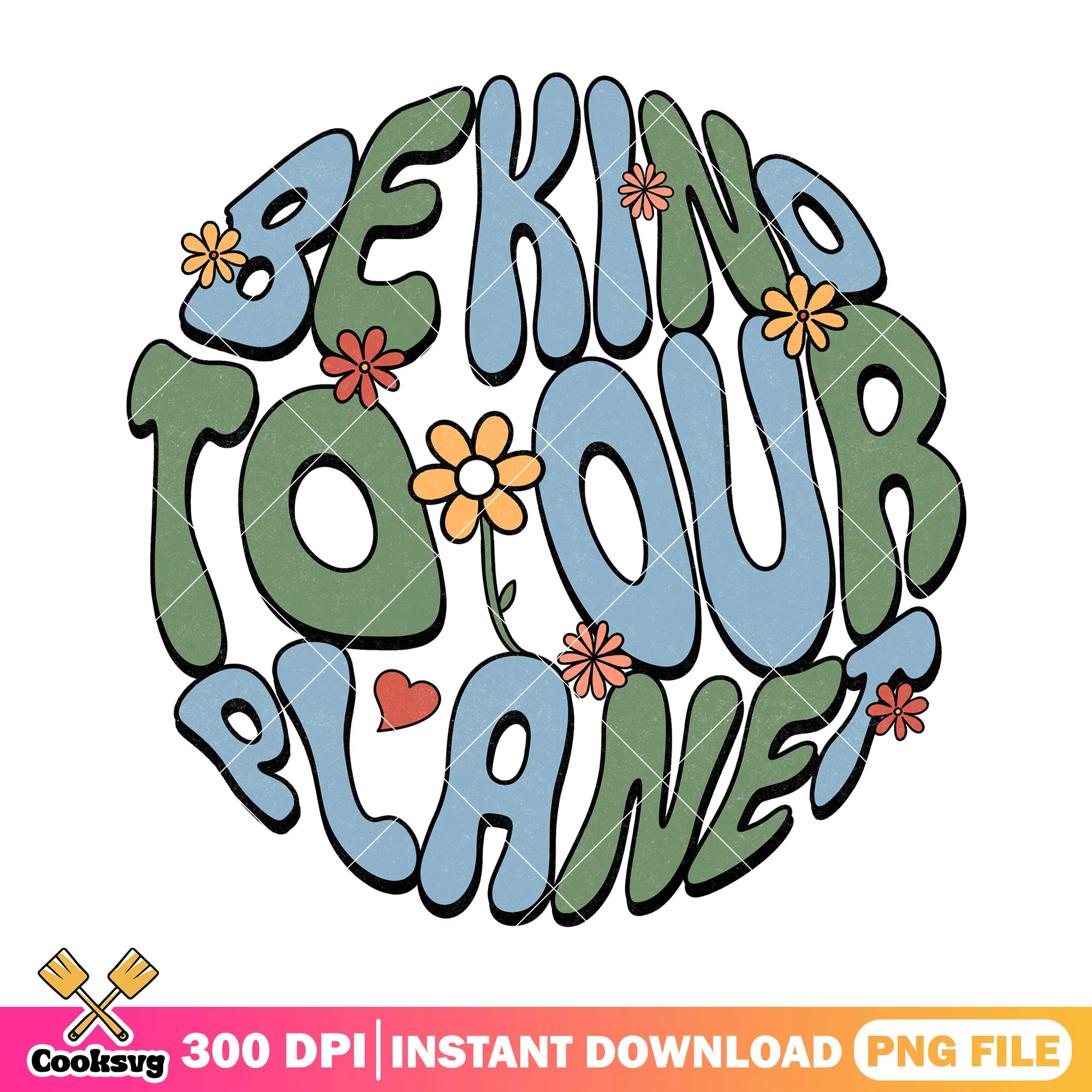 Be kind to our planet design png, when is earth day png, planet png