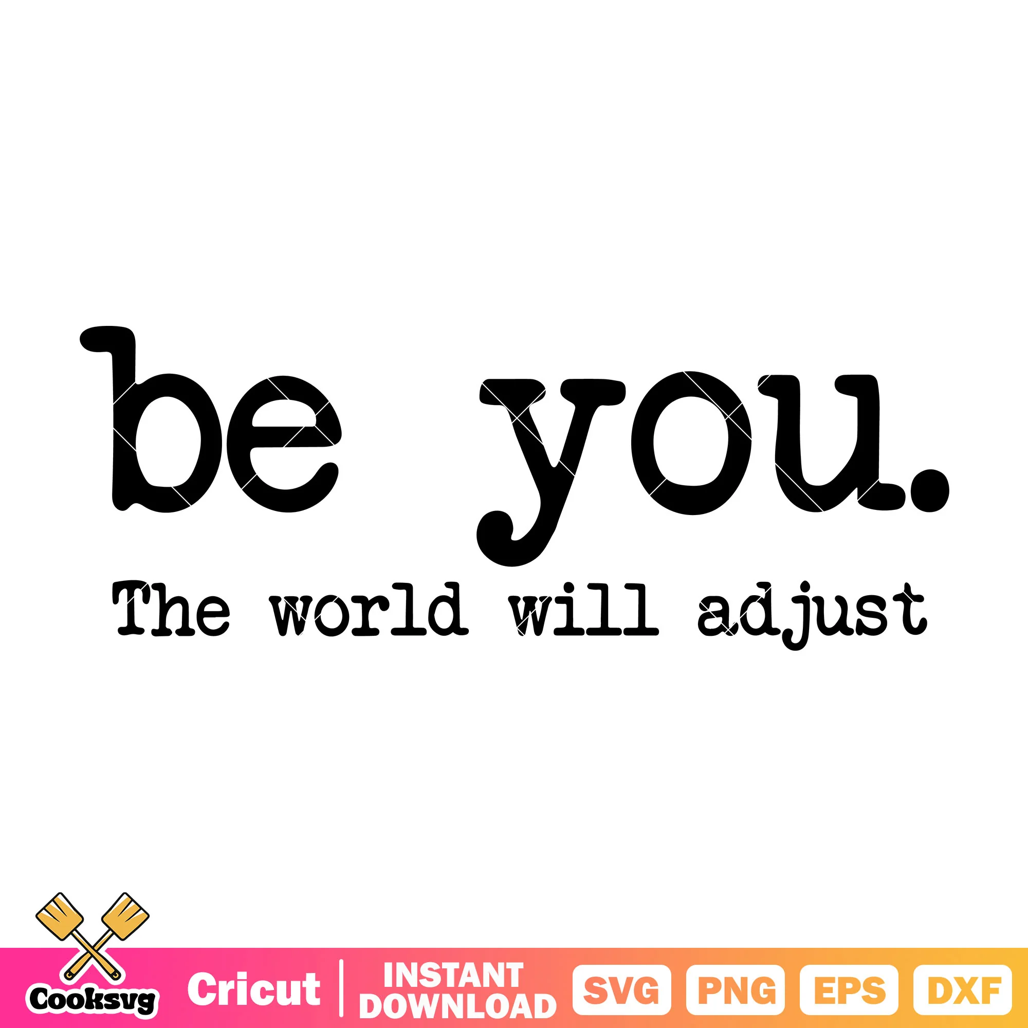 Be you the world will adjust svg, be with you svg, trending quote svg