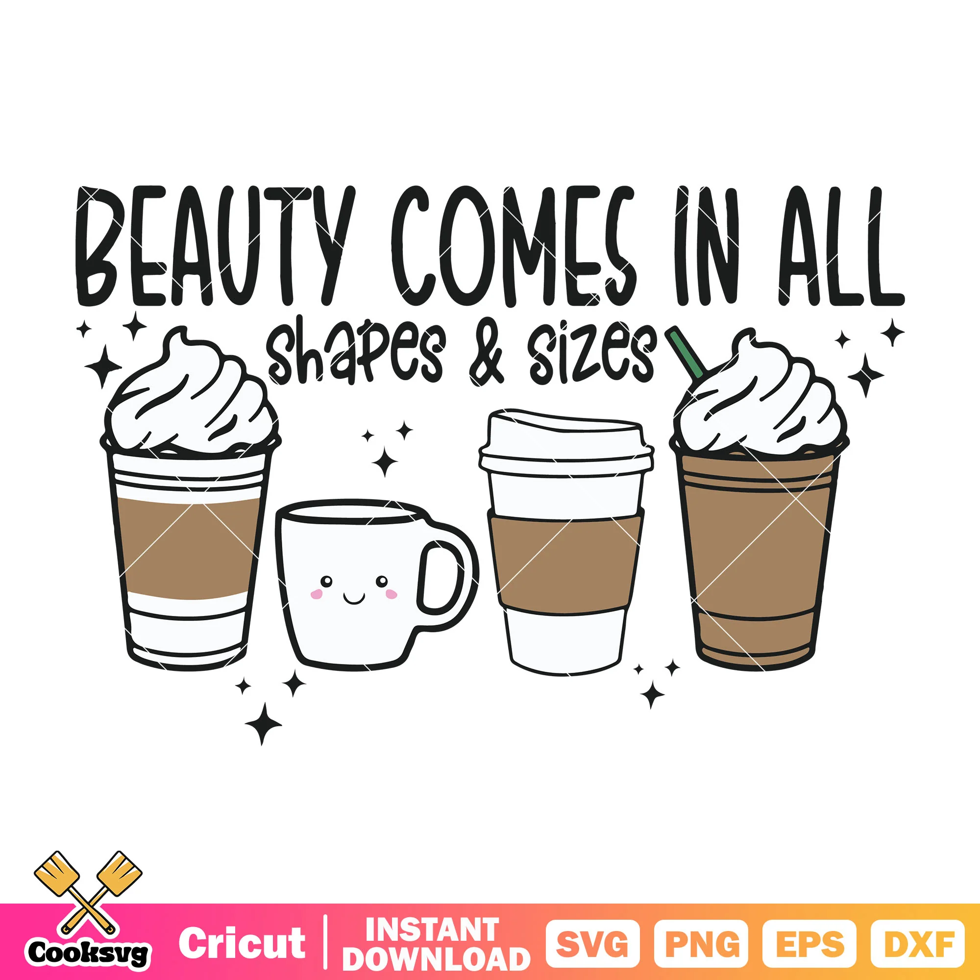 Beauty come in all shapes sizes svg, funny coffee quotes svg