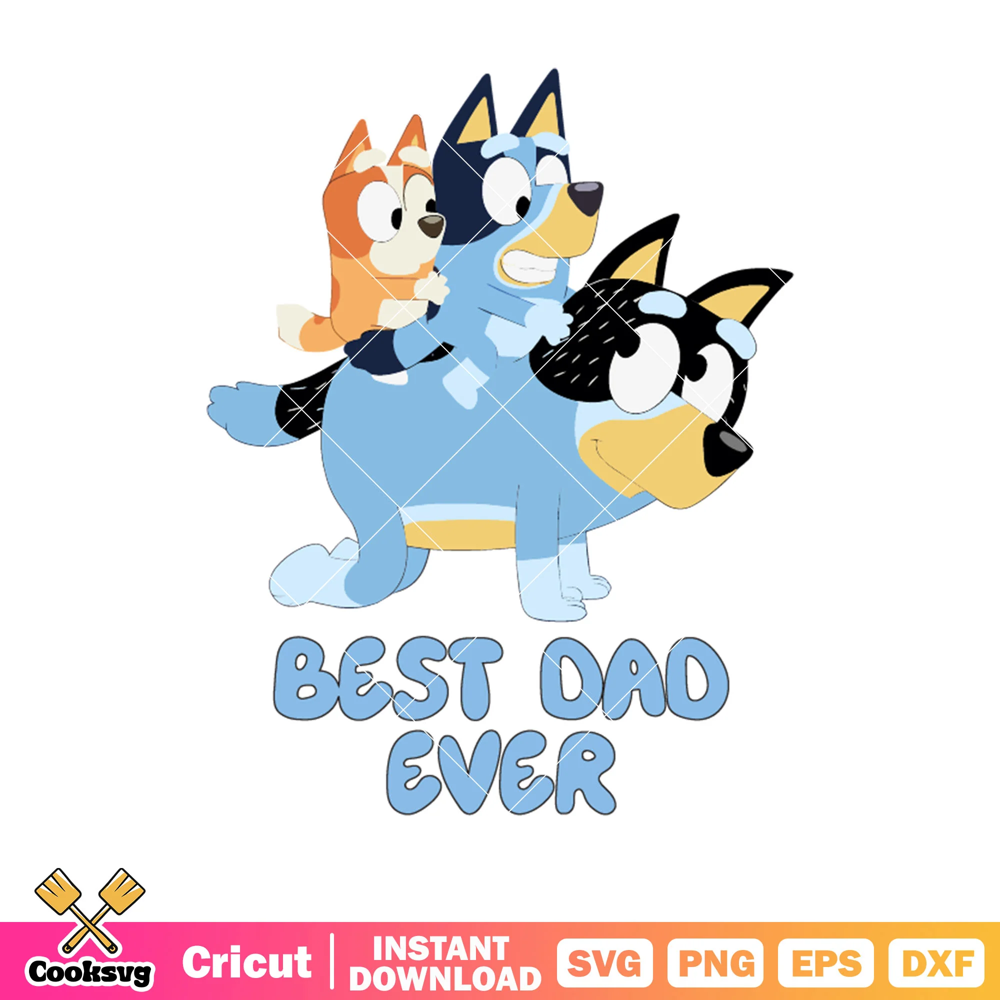 Best dad ever bluey svg, character bluey svg, family bluey svg