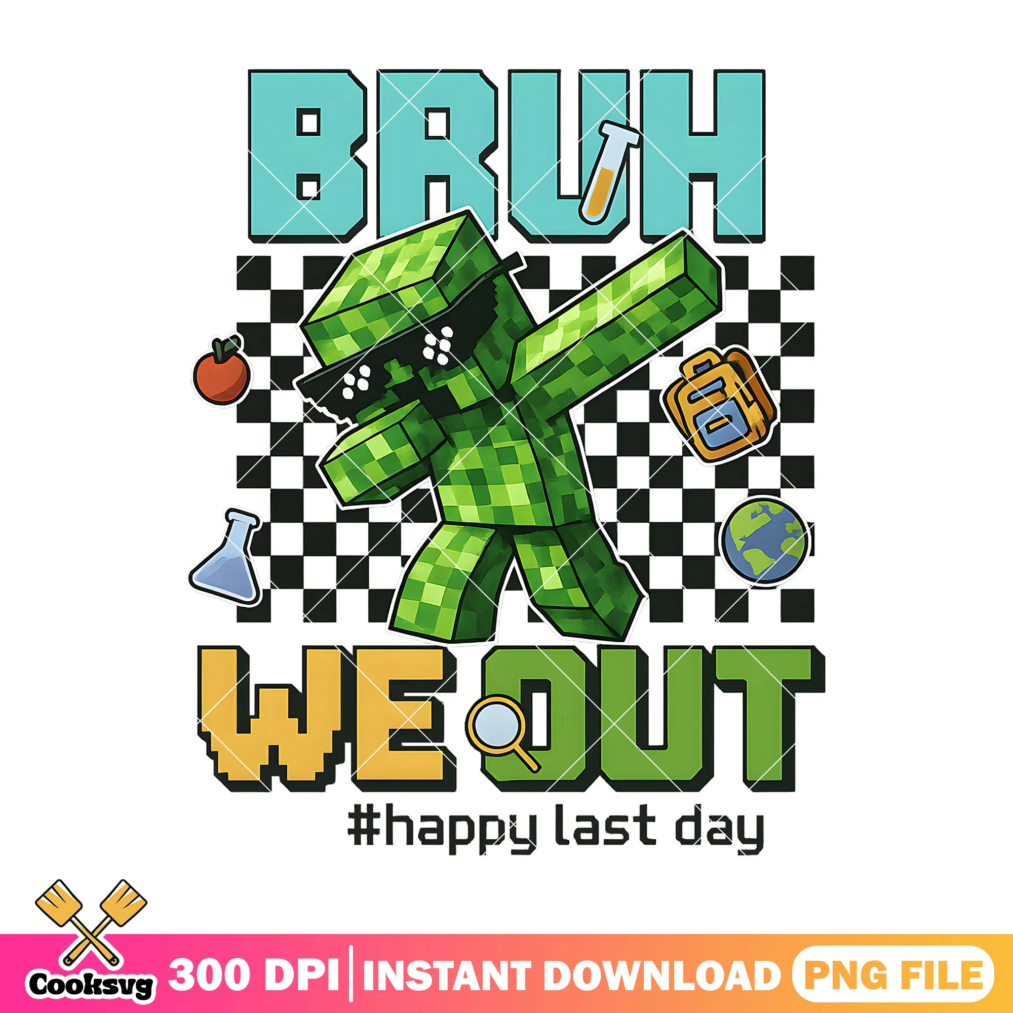 Bruh we out happy last day png, creeper minecraft png, last day of school png