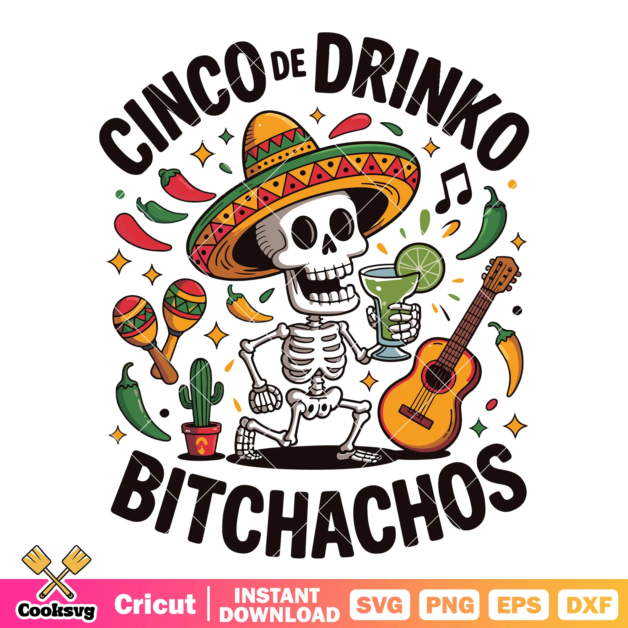 Cinco de drinko bitchachos svg, mexican skeleton svg, mexican quotes svg