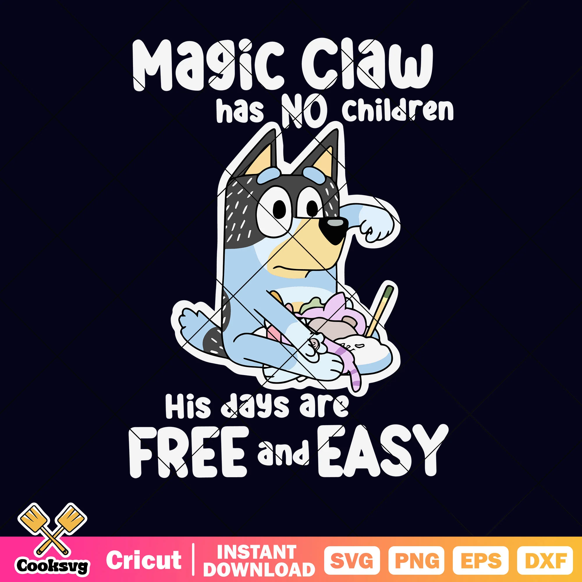 Claw magic has no children svg, bluey family svg, bluey rad dad svg