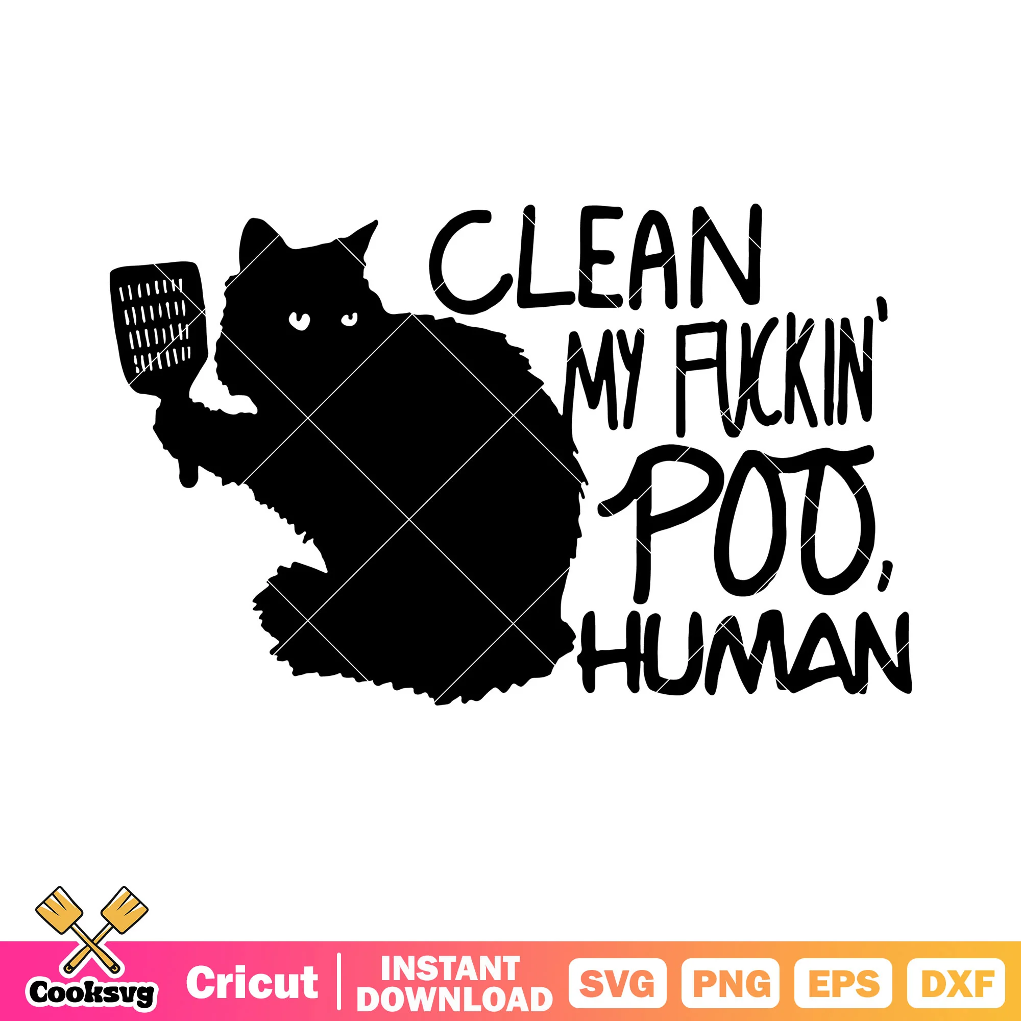 Clean my fucking poo human svg, black cat svg, black spatula svg