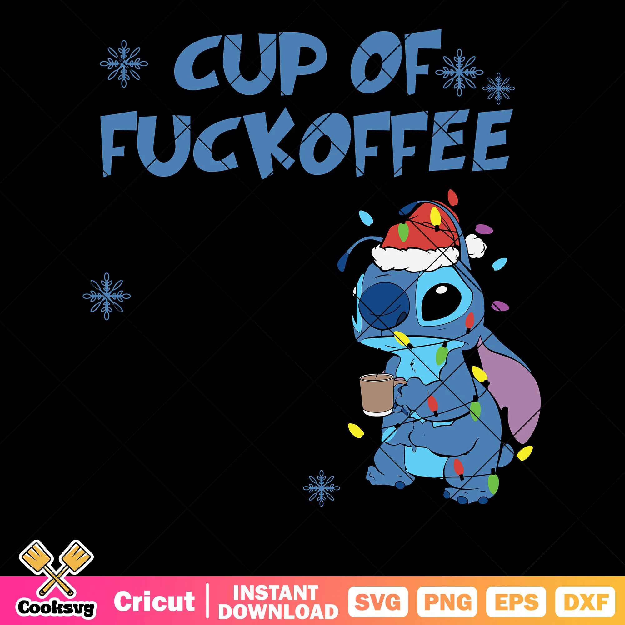 Cup of fuckoofee svg, stich and lilo svg, snowflake svg