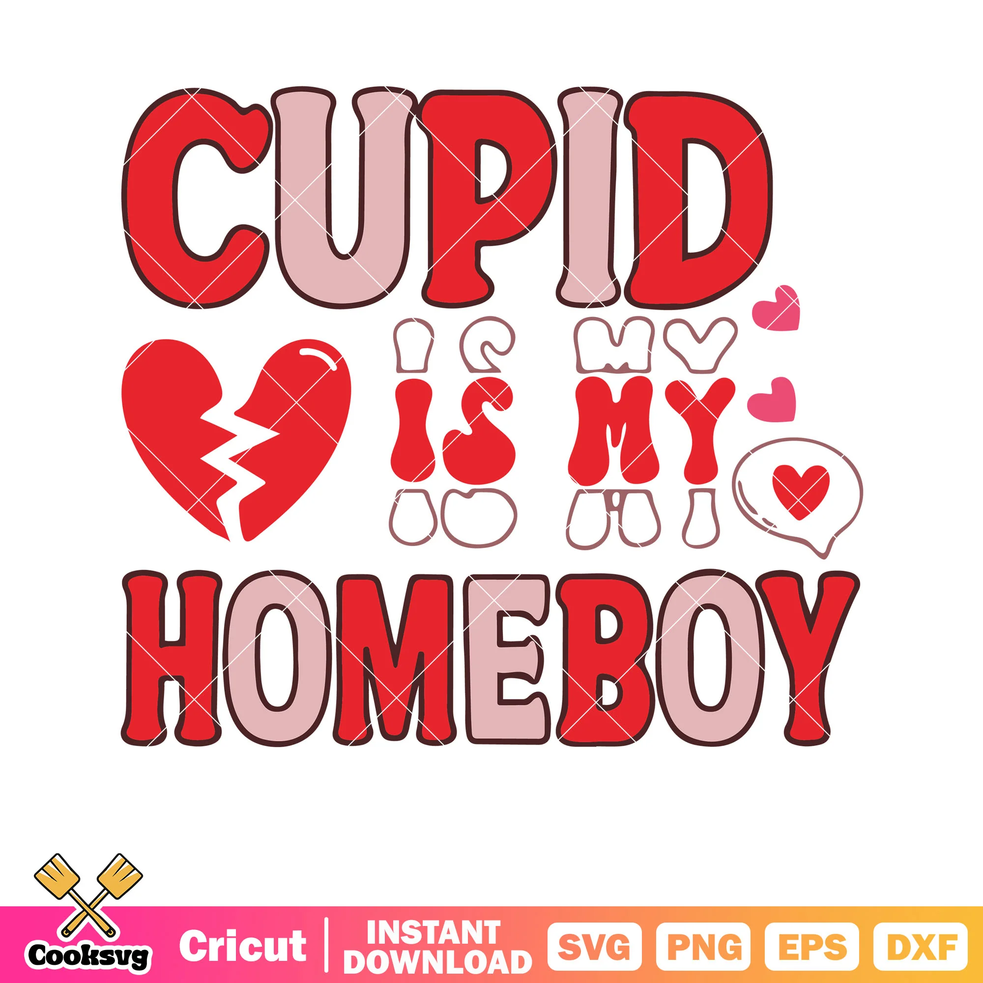 Cupid is my homeboy valentine svg, cupid valentine svg, homeboy svg