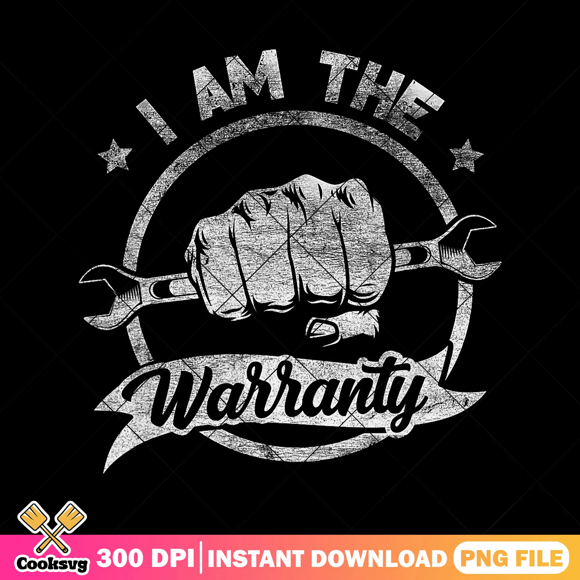 Dad I am the warranty png, fix it dad png, father day png