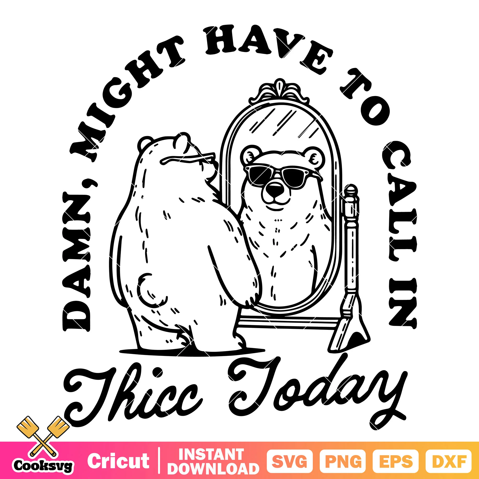 Damn might have to call in svg, funny quotes svg, funny life quotes svg