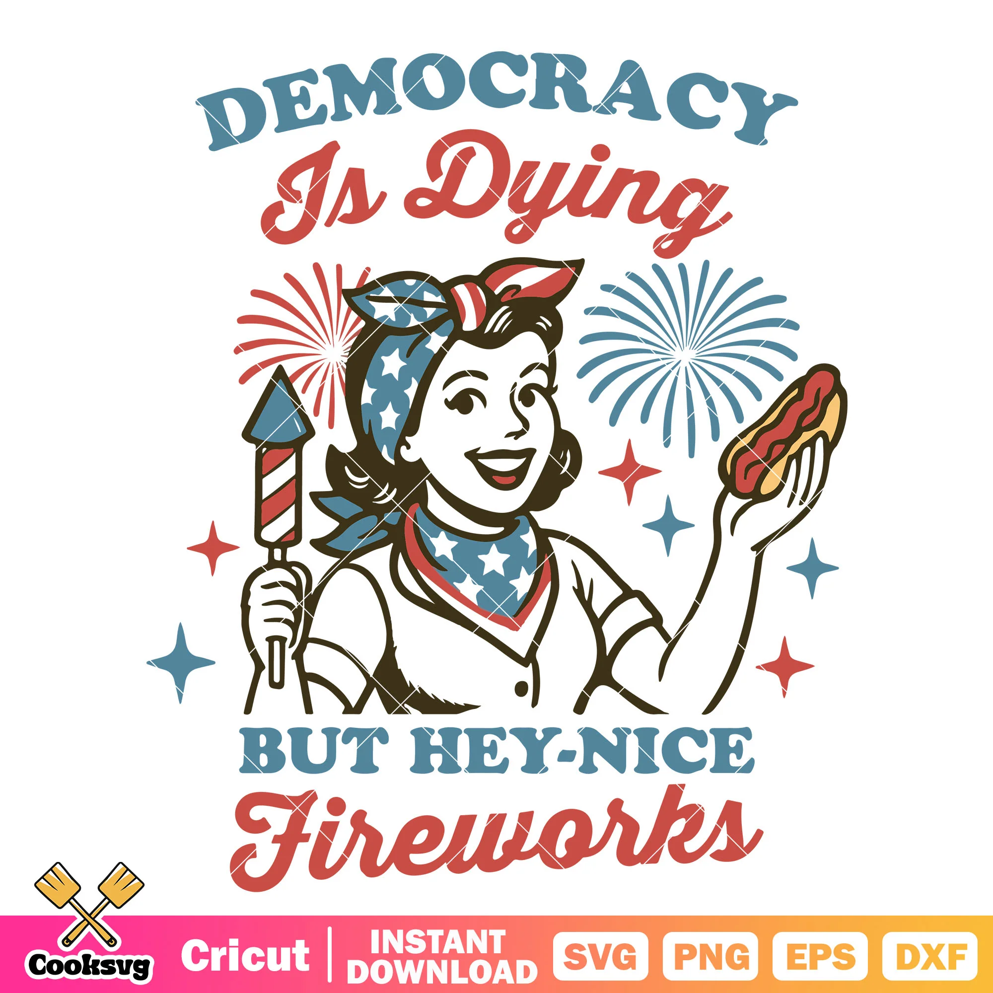 Democary is dying svg, sarcastic usa svg, sarcastic 4th july svg