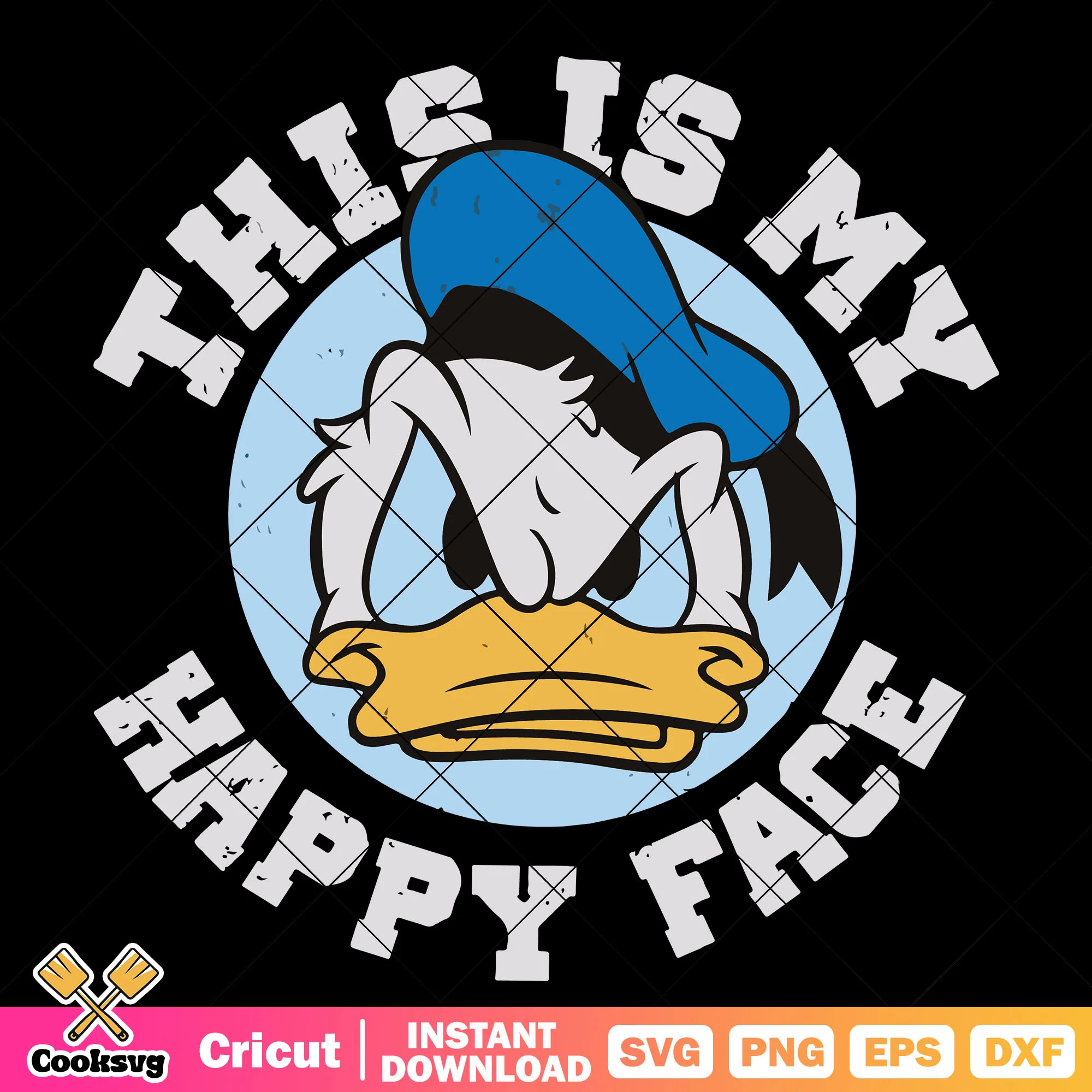 Donald this is my happy face svg, donald duck svg, disney donald svg