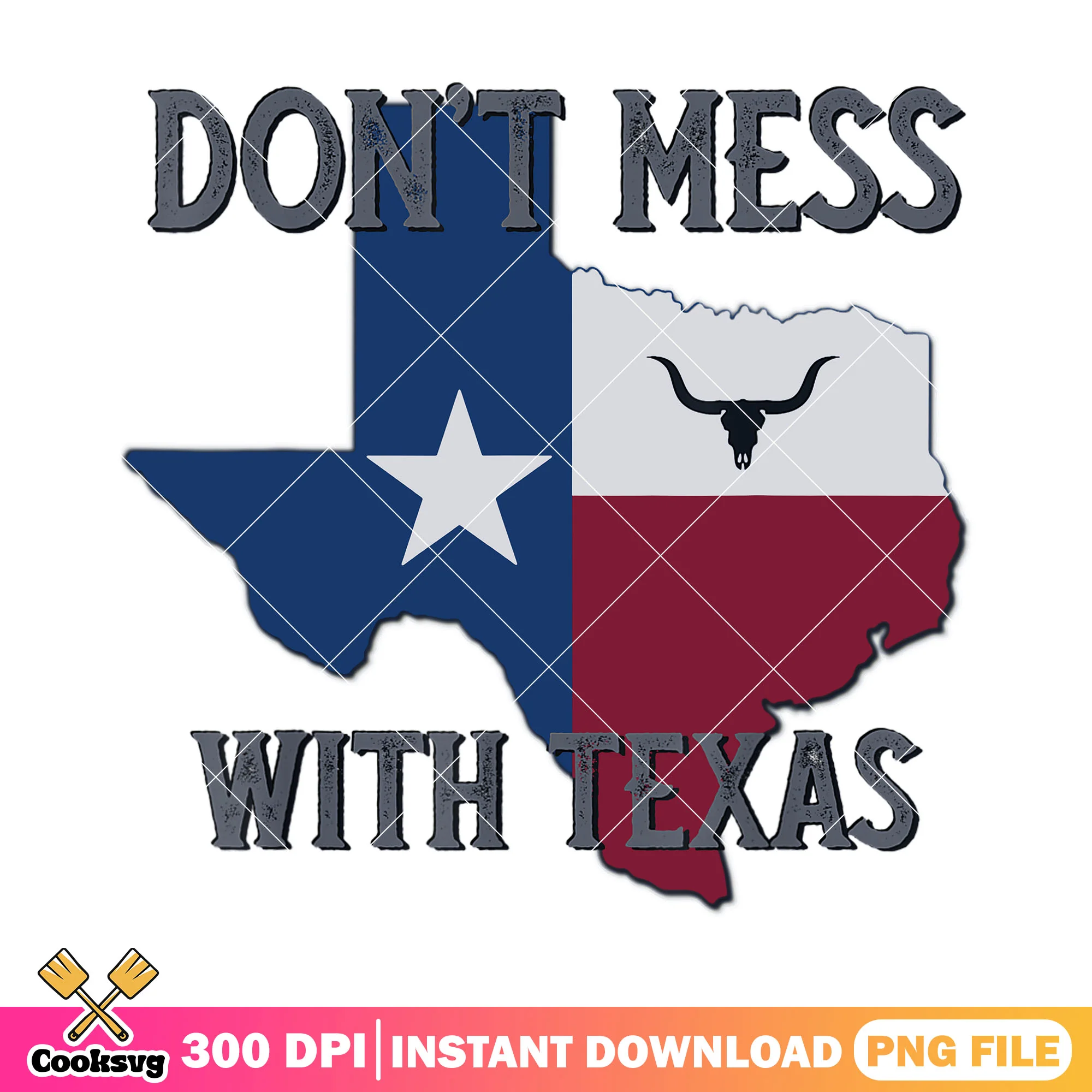 Dont Mess With Texas png file, texas quotes png, love texas png