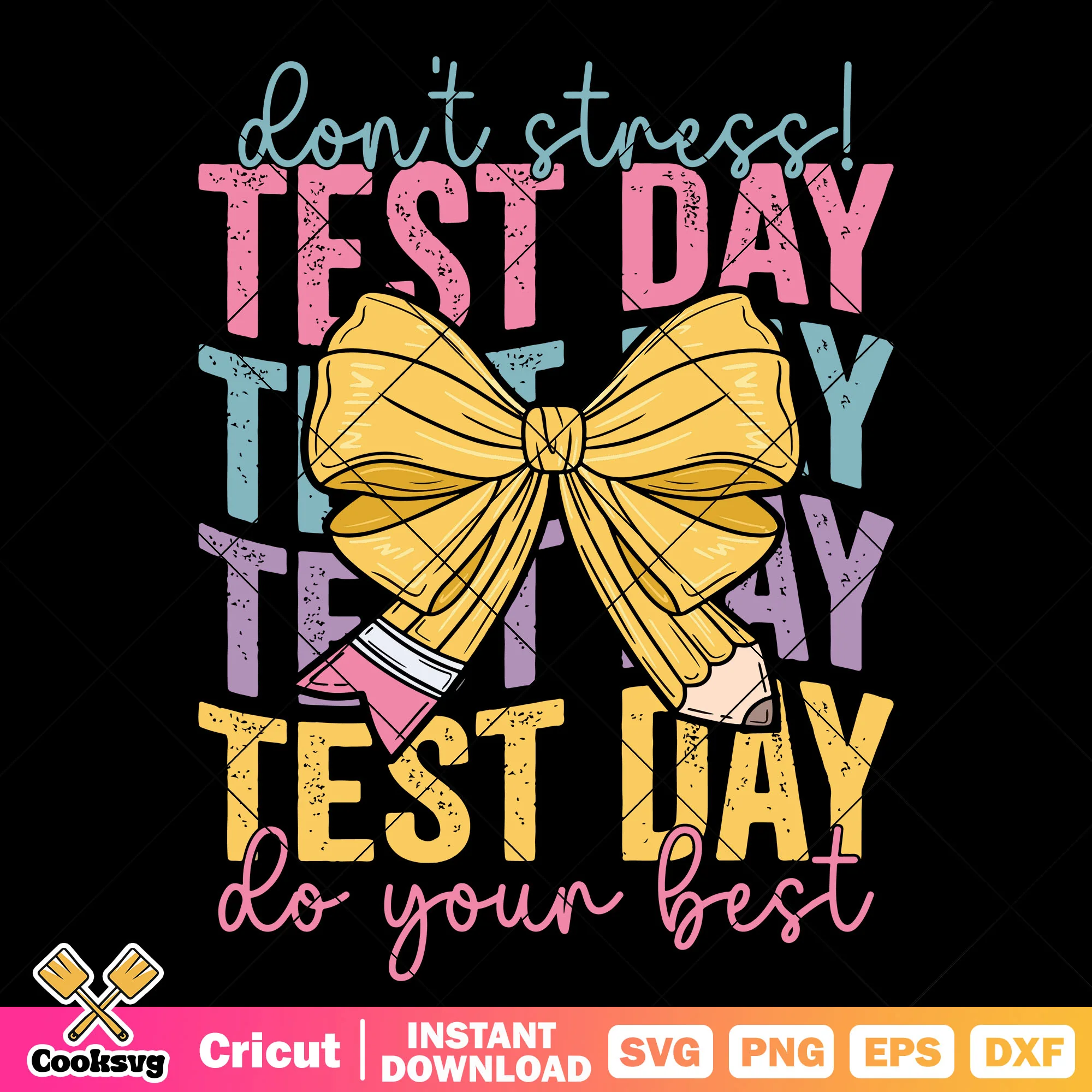 Dont stress do your best in test day svg, quotes for test day svg