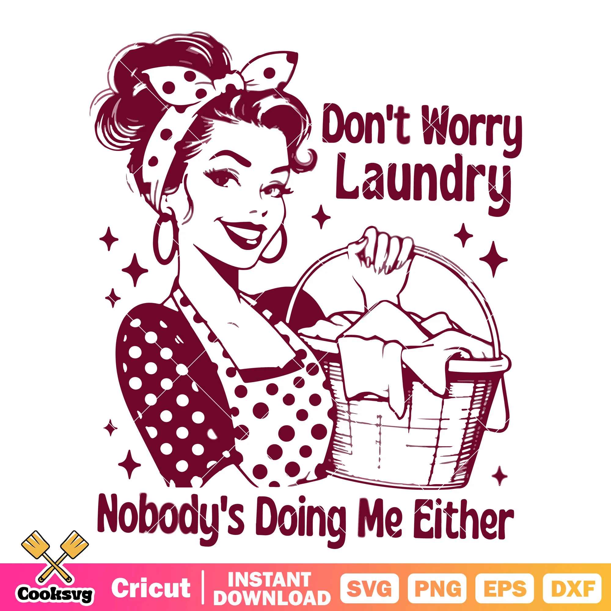 Dont worry laundry nobodys doing me svg, 90s style women svg