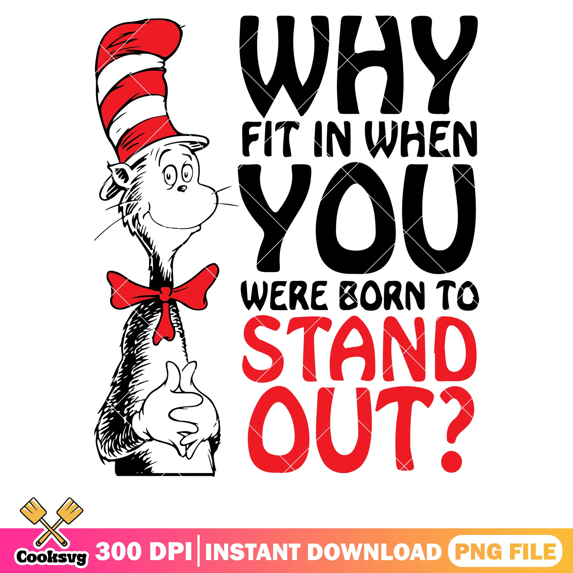 Dr seuss born to stand out png, dr seuss quotes png, dr seuss png