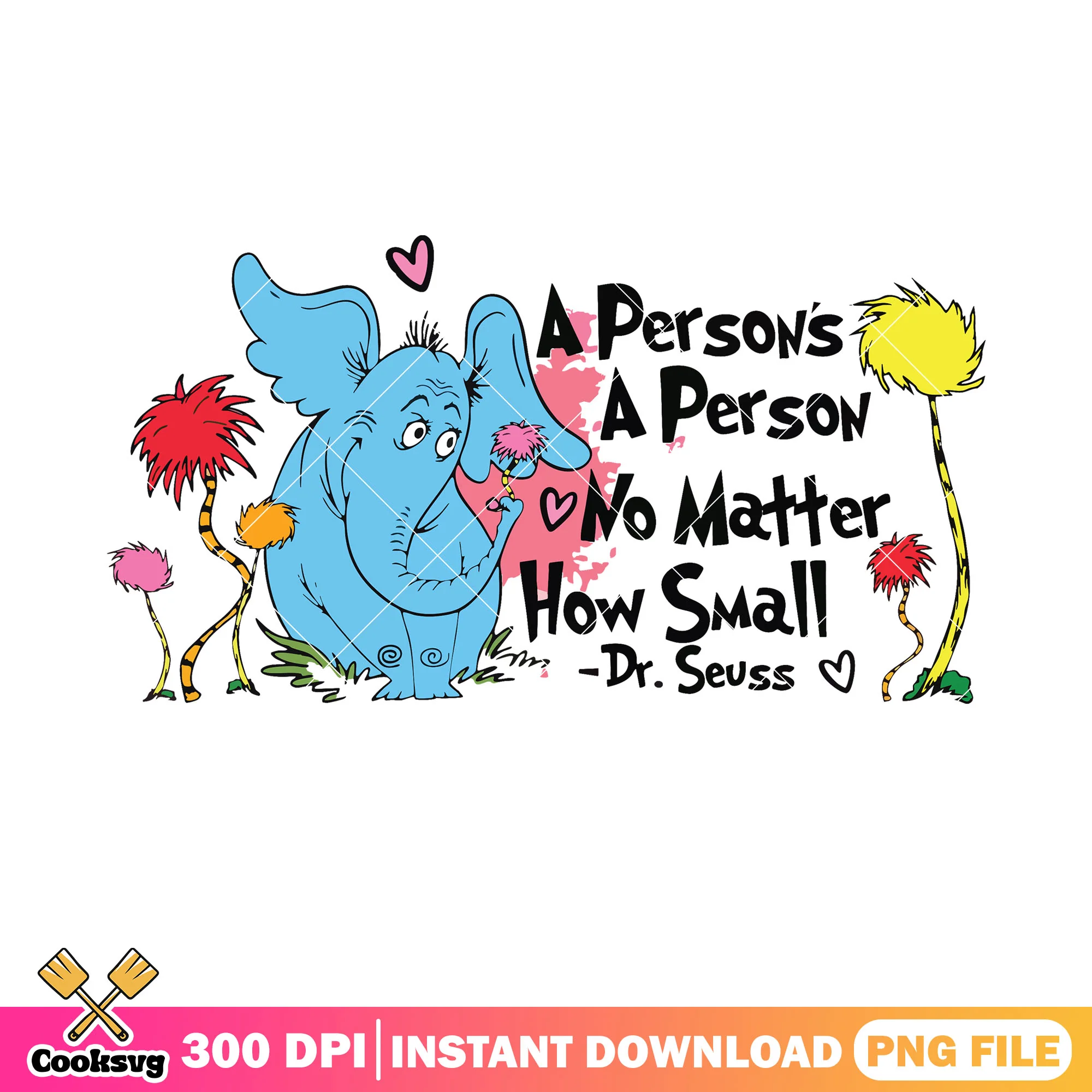 Dr seuss no matter how small png, dr seuss quotes png, dr seuss elephant png