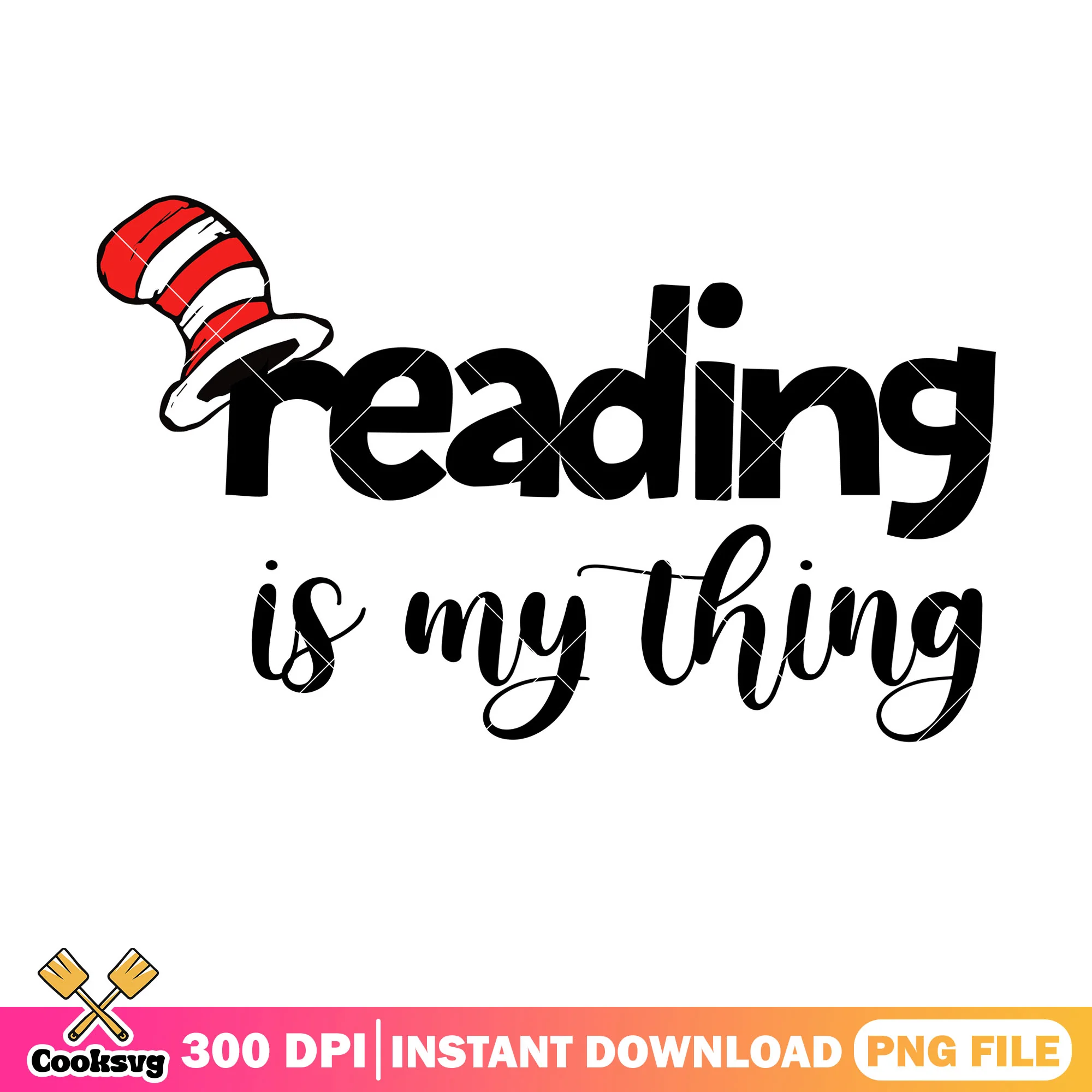 Dr seuss reading is my thing png, dr seuss read png, dr seuss quote png