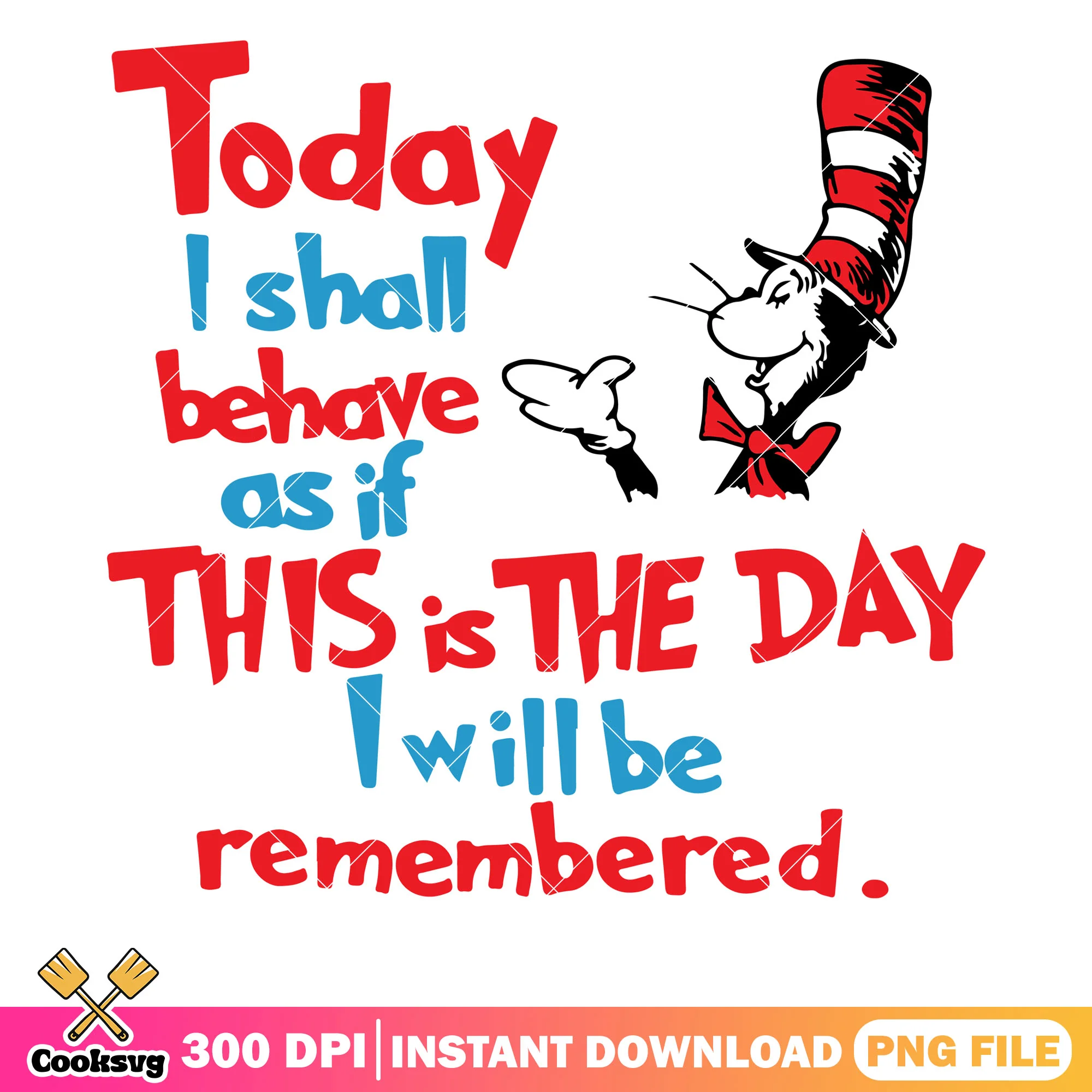 Dr seuss today I shall behave png file, dr seuss quotes png