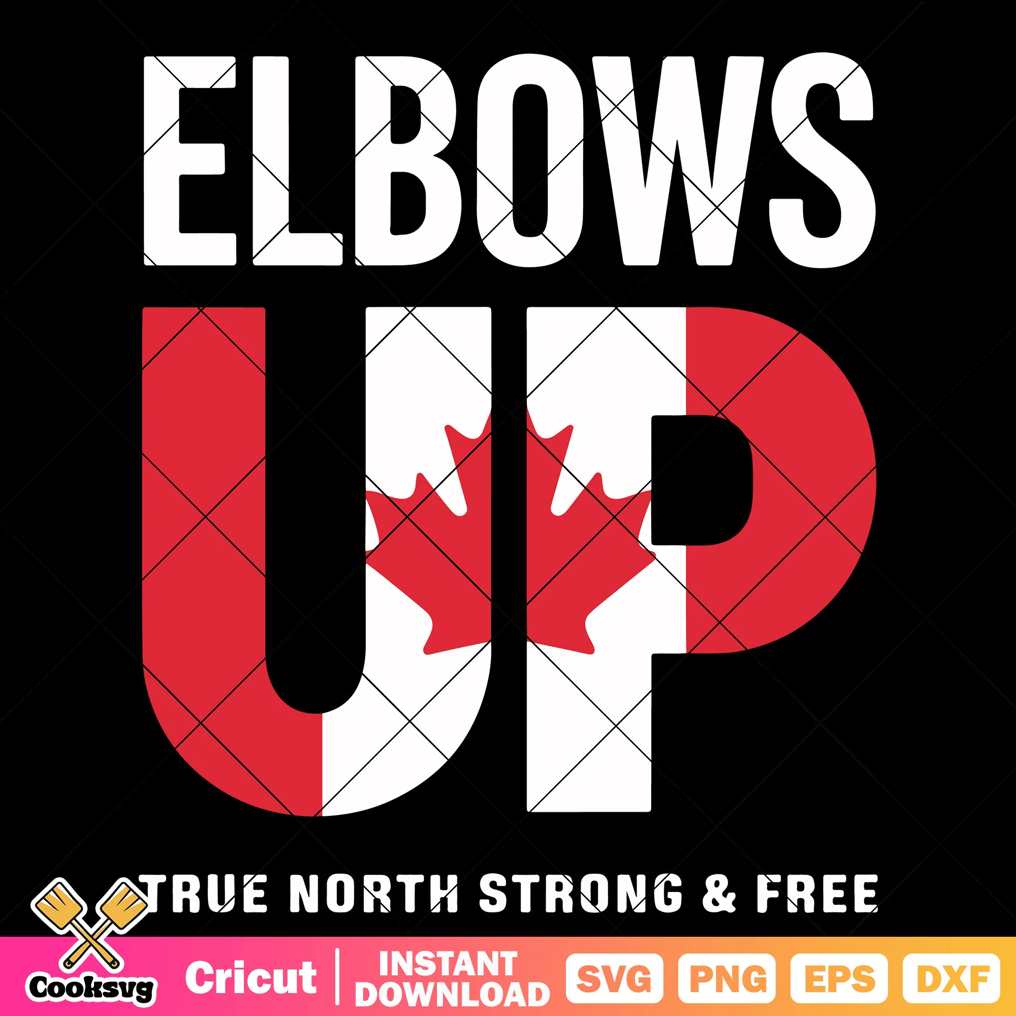 Elbows up true north strong free svg, elbows up svg, true north strong and free svg