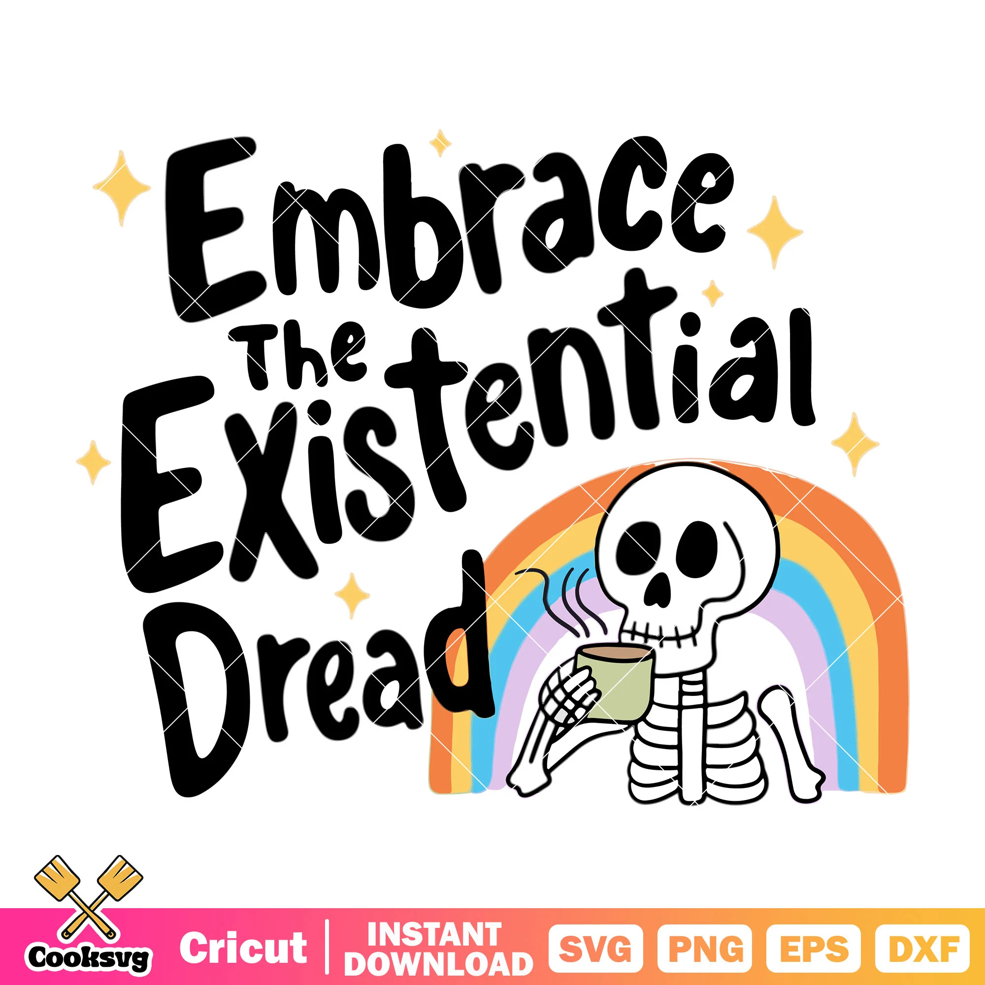 Embrace the existential dread text svg, embrace the existential dread svg