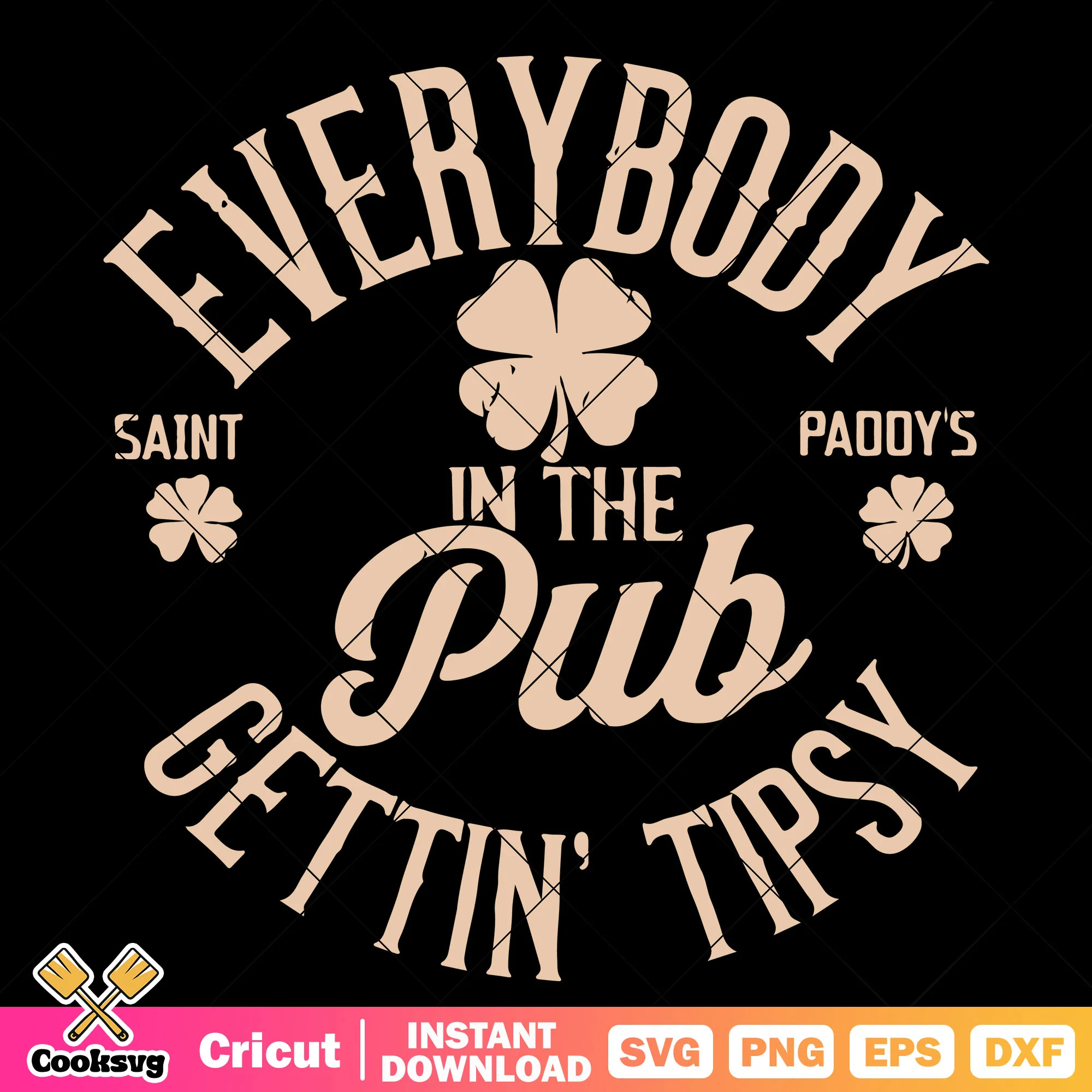 Everybody saint paddy in the pub svg, saint quotes svg