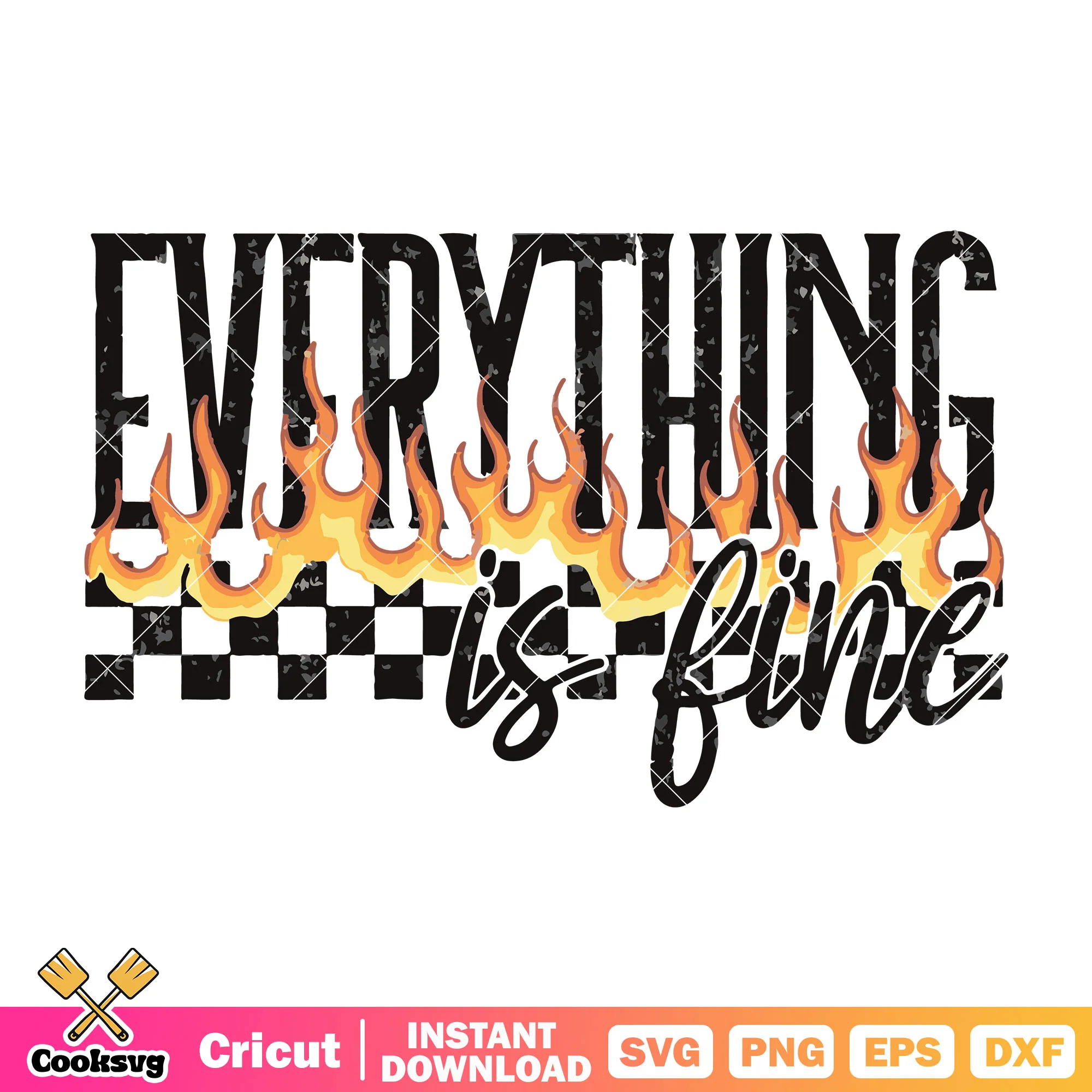 Everything is fine quotes svg, everything is fine svg, funny quotes svg
