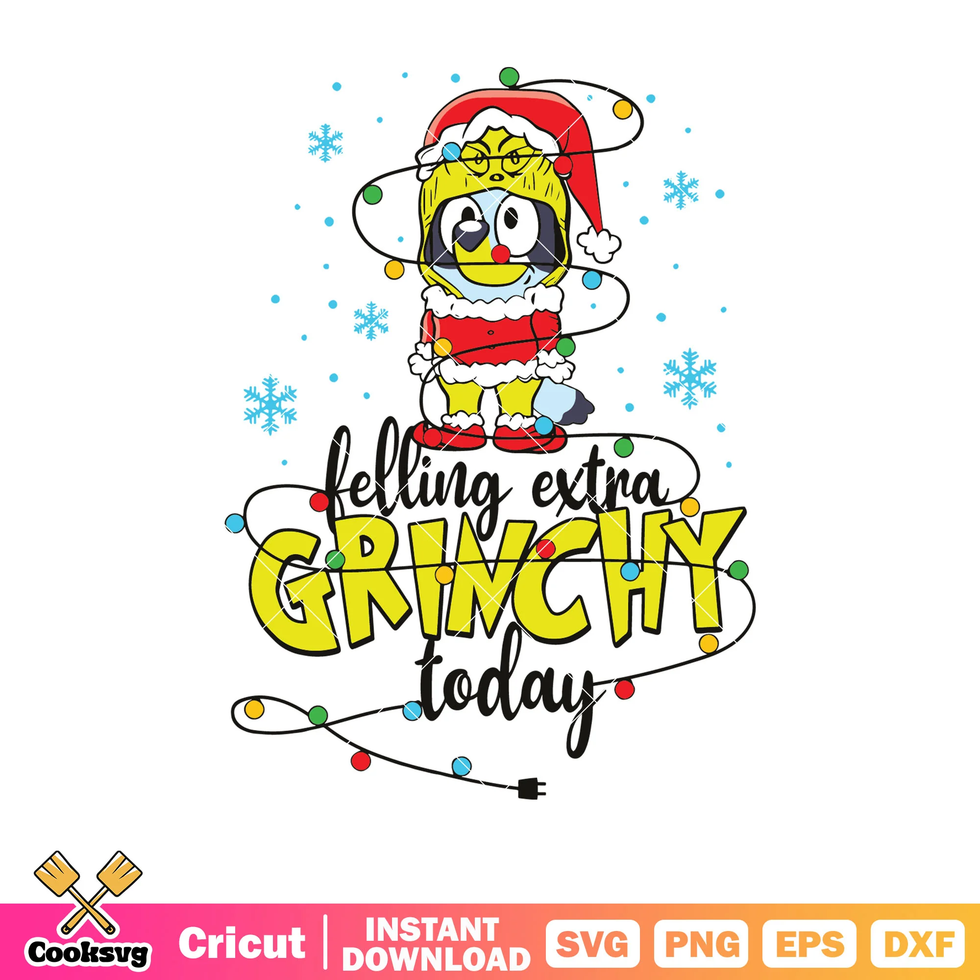 Extra felling bluey grinch today svg, bluey disfraz svg, christmas grinch svg