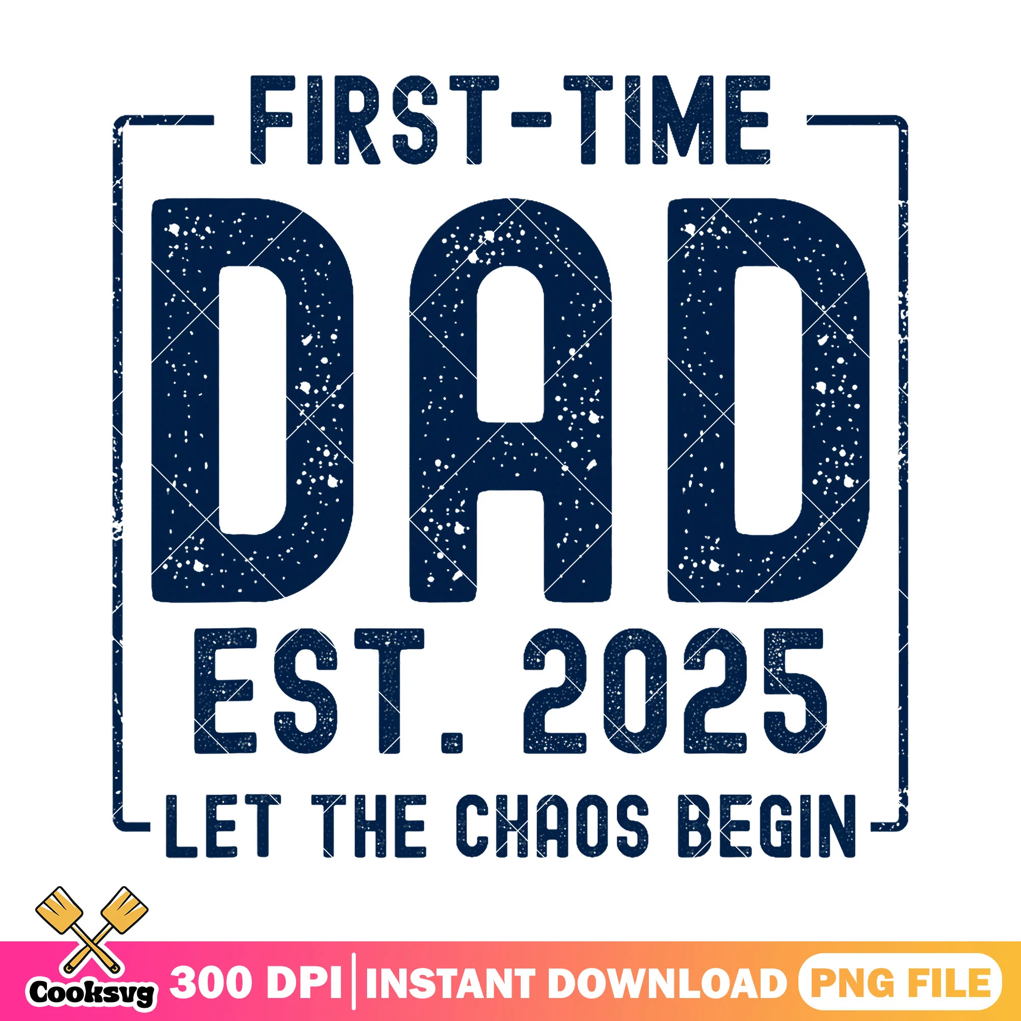 First time dad est 2025 png, dad est 2025 png, father day png
