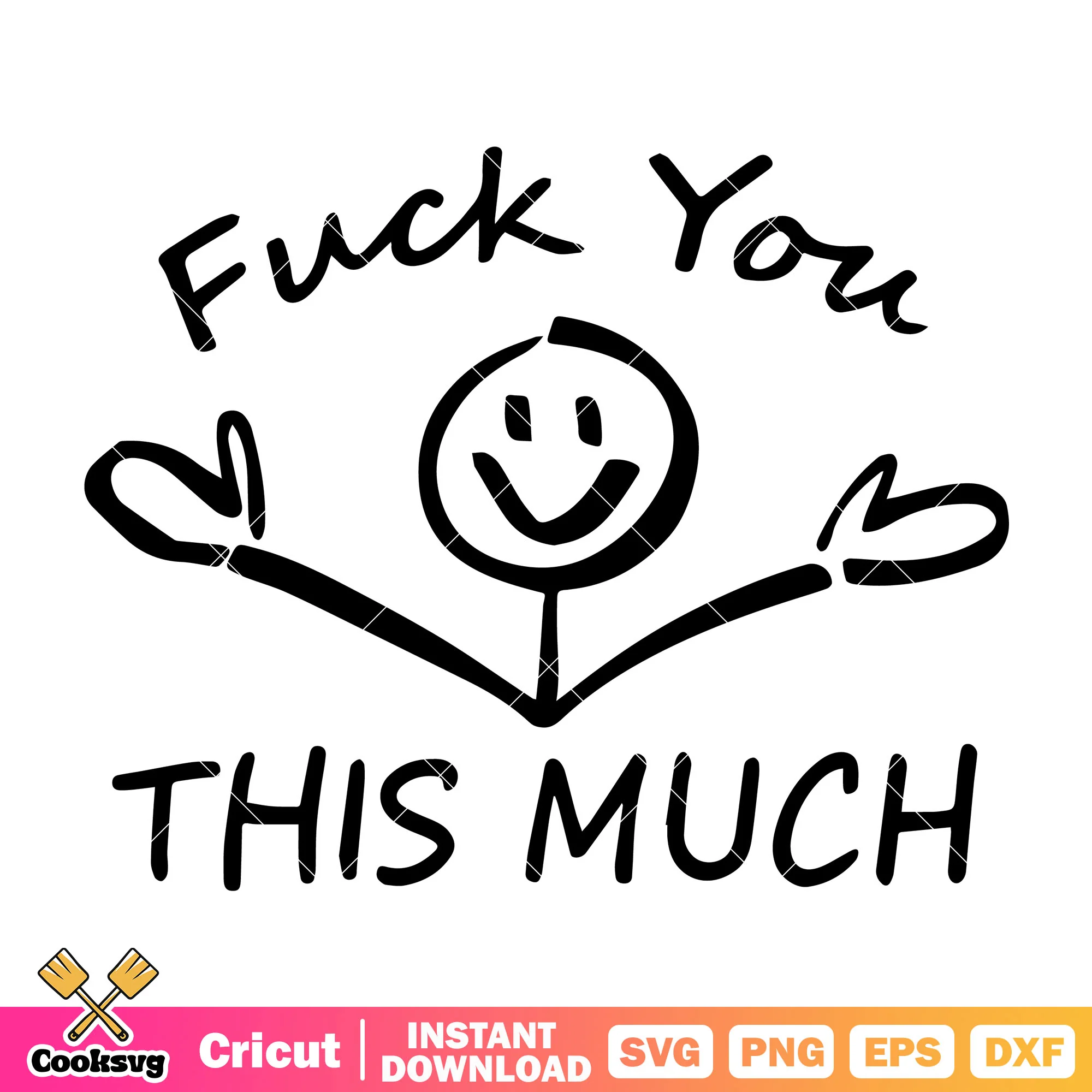 Fuck you this much stick man svg, fuck you meme svg, stick man svg