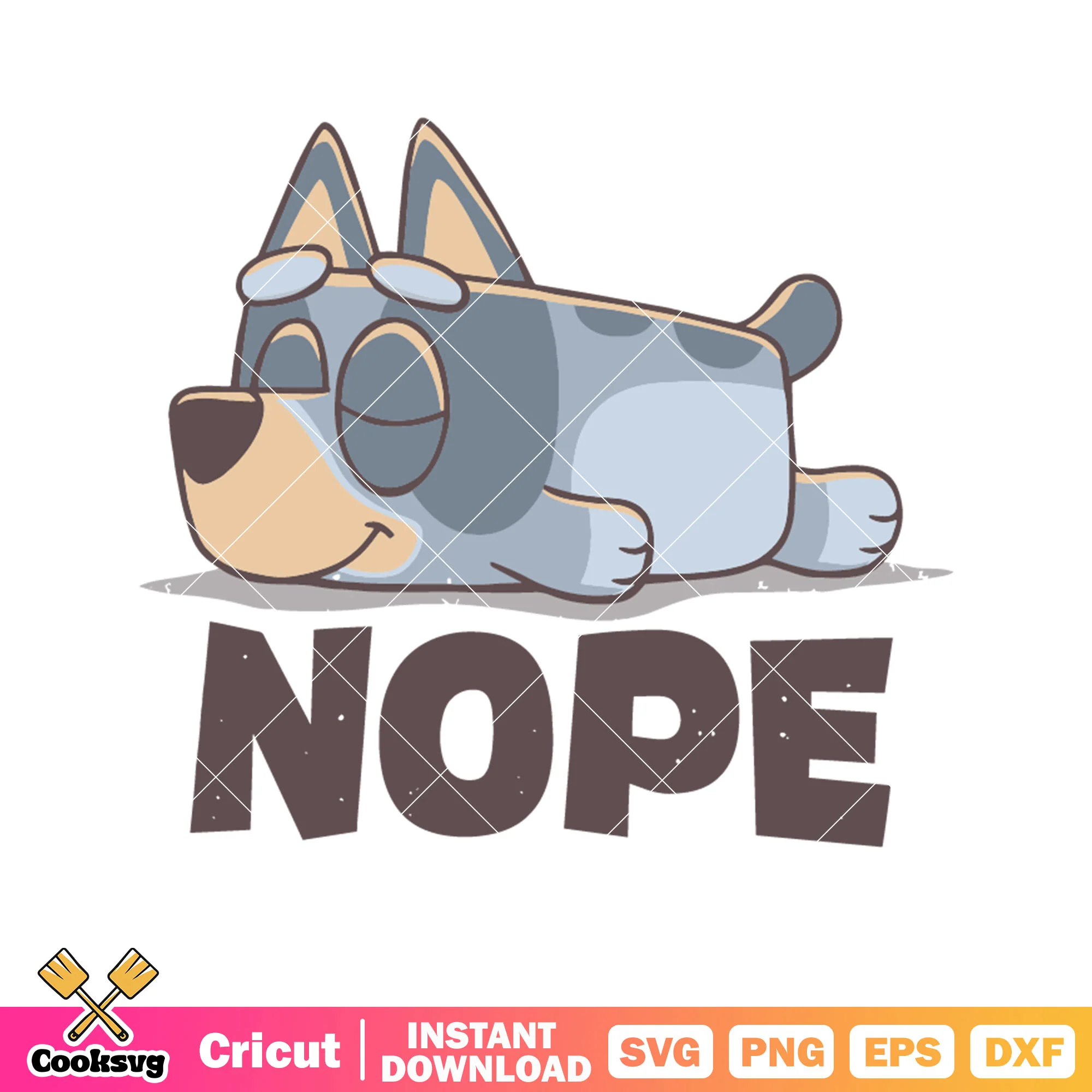 Funny nope bluey lazy heeler svg, bandit costume bluey svg, cartoon bluey svg