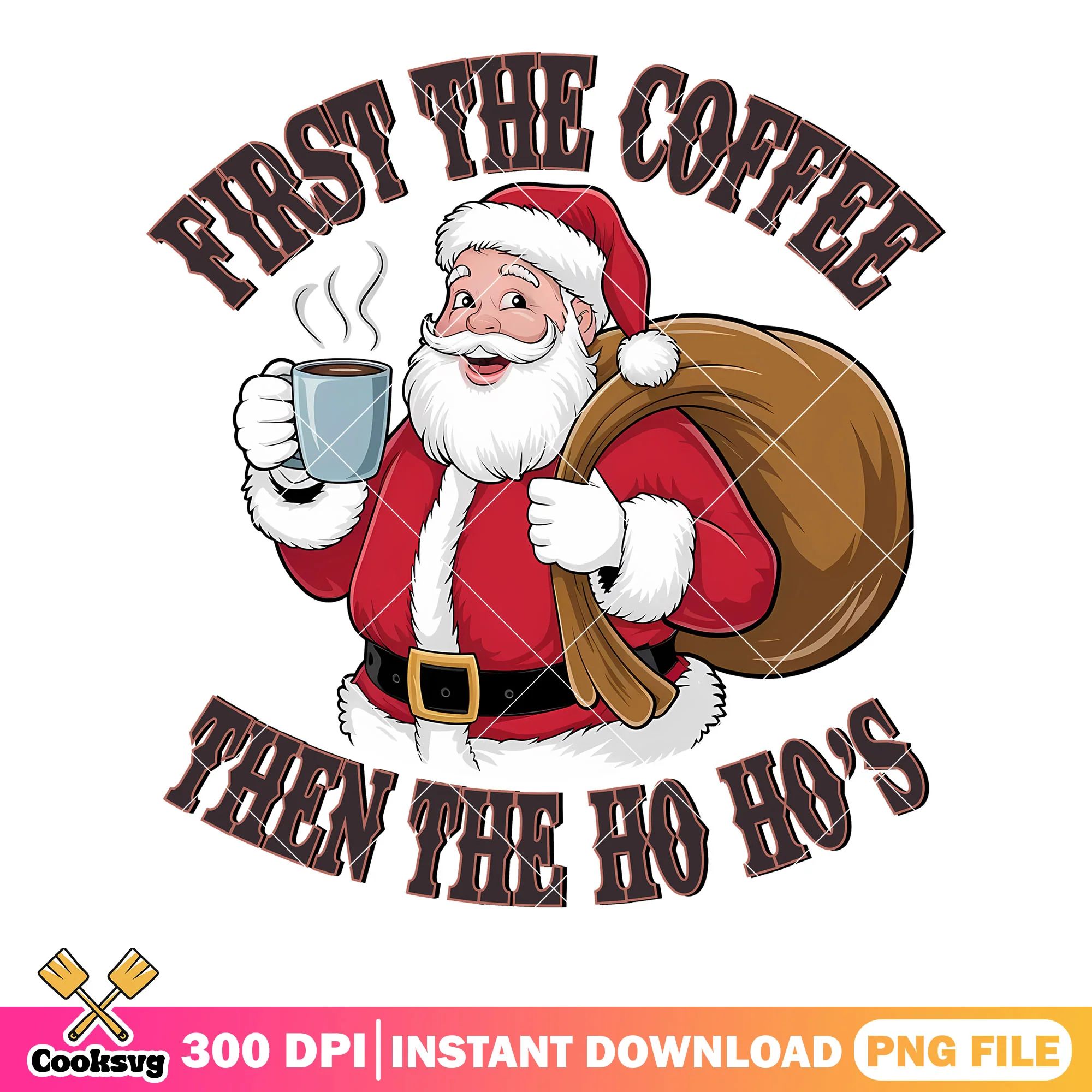 Funny Retro Santa First Coffee Then The Ho Hos Christmas Humor Png_092424EE46