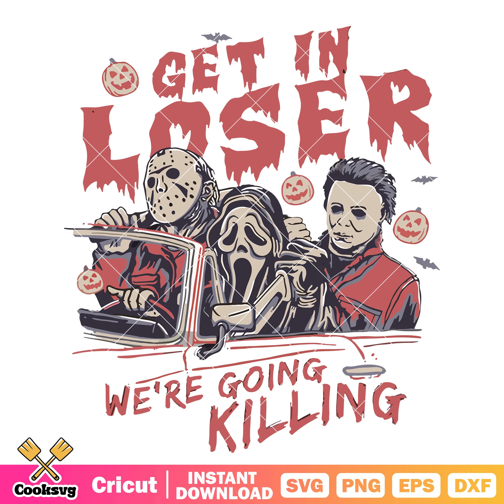 Get in loser going killing svg, killer halloween svg, horror movies svg