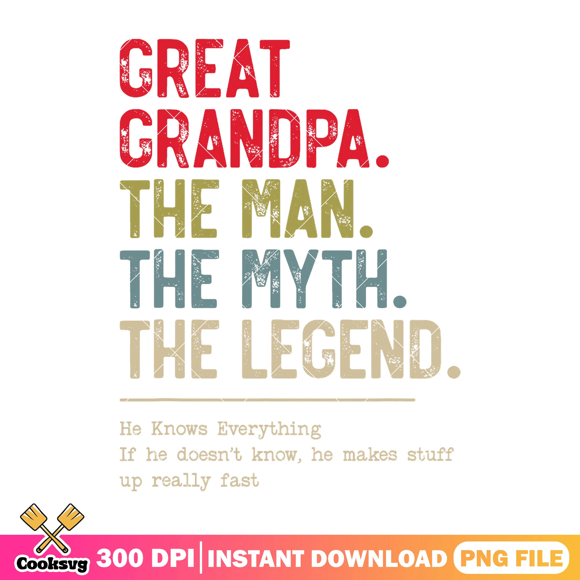 Great grandpa the legend png, grandpa man legend png, father day png