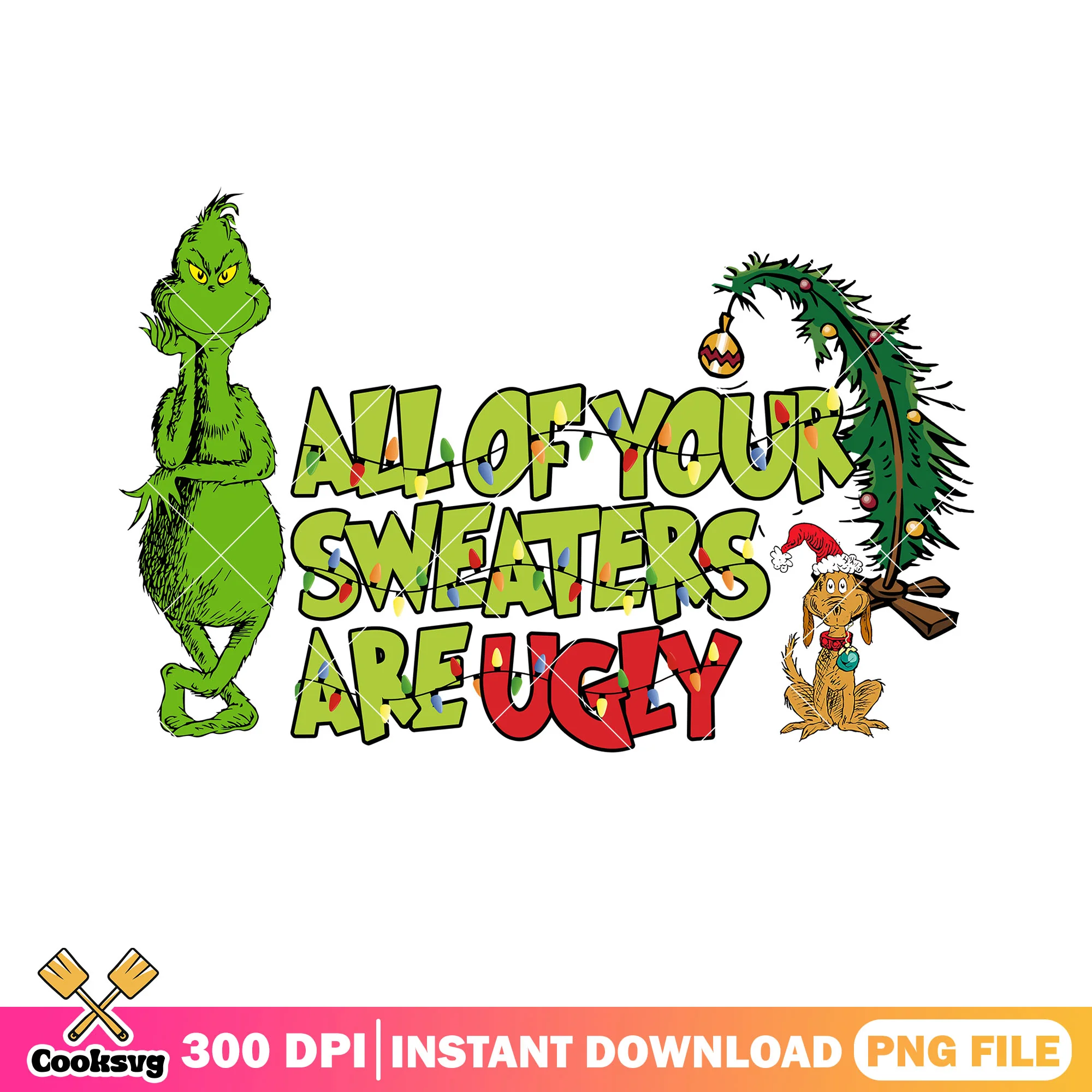 Grinch hated your sweater png, christmas vibes png, Christmas tree png