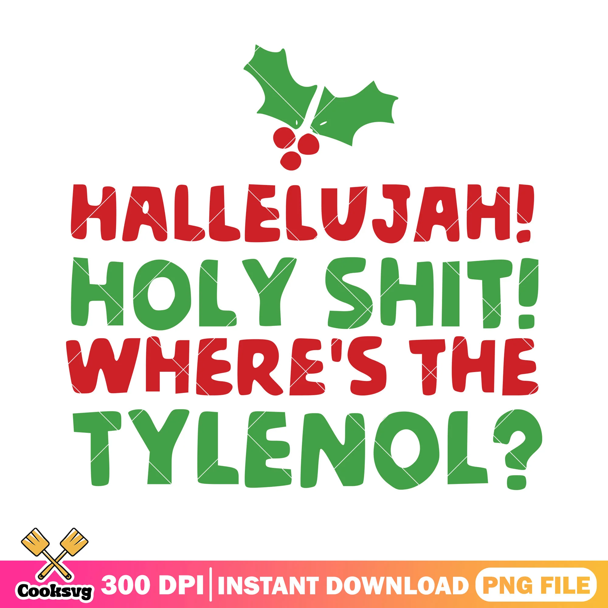 Hallelujah holy shit png, wheres the tylenol png, quote png