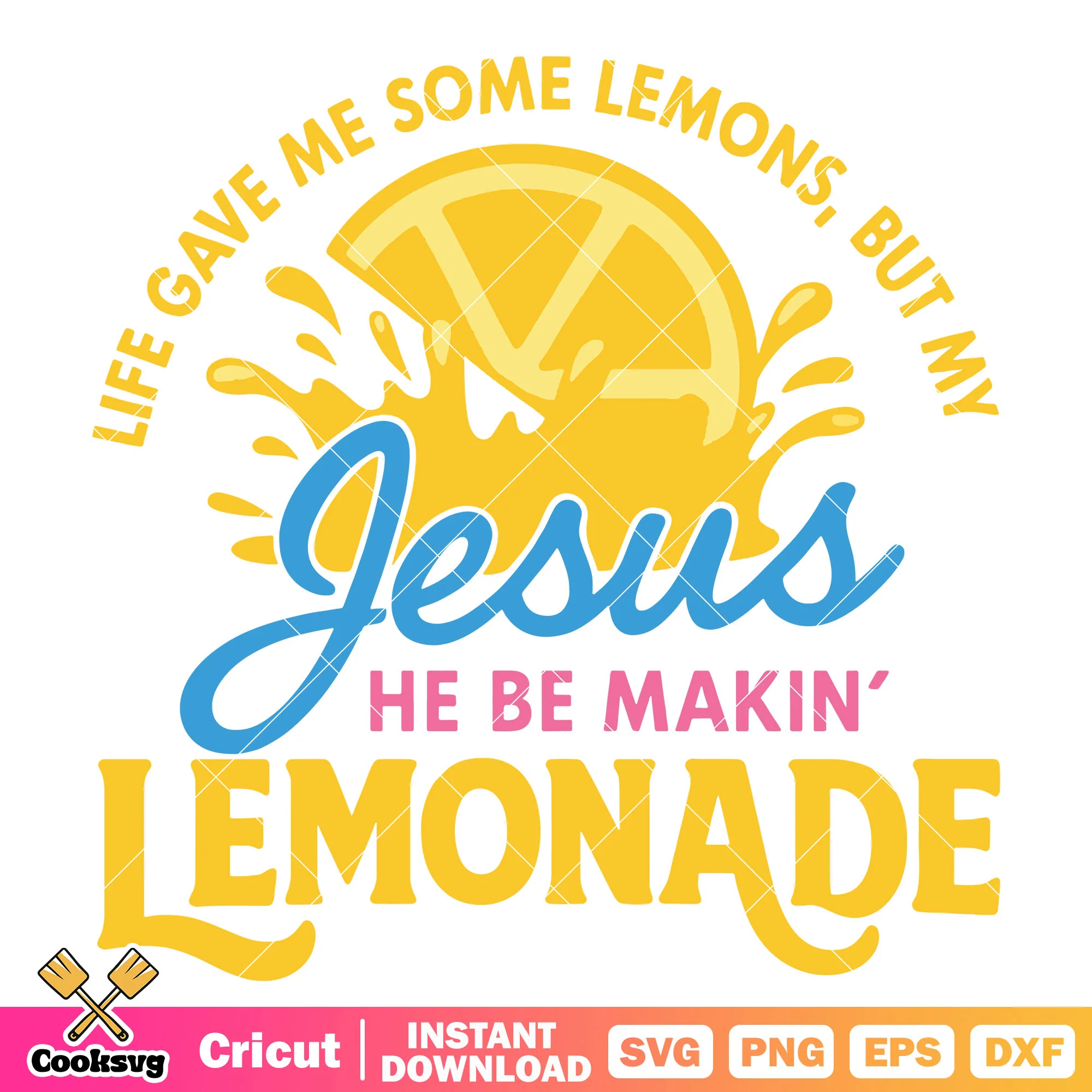 He be makin lemonade svg, lemonade svg, Jesus lemonade svg