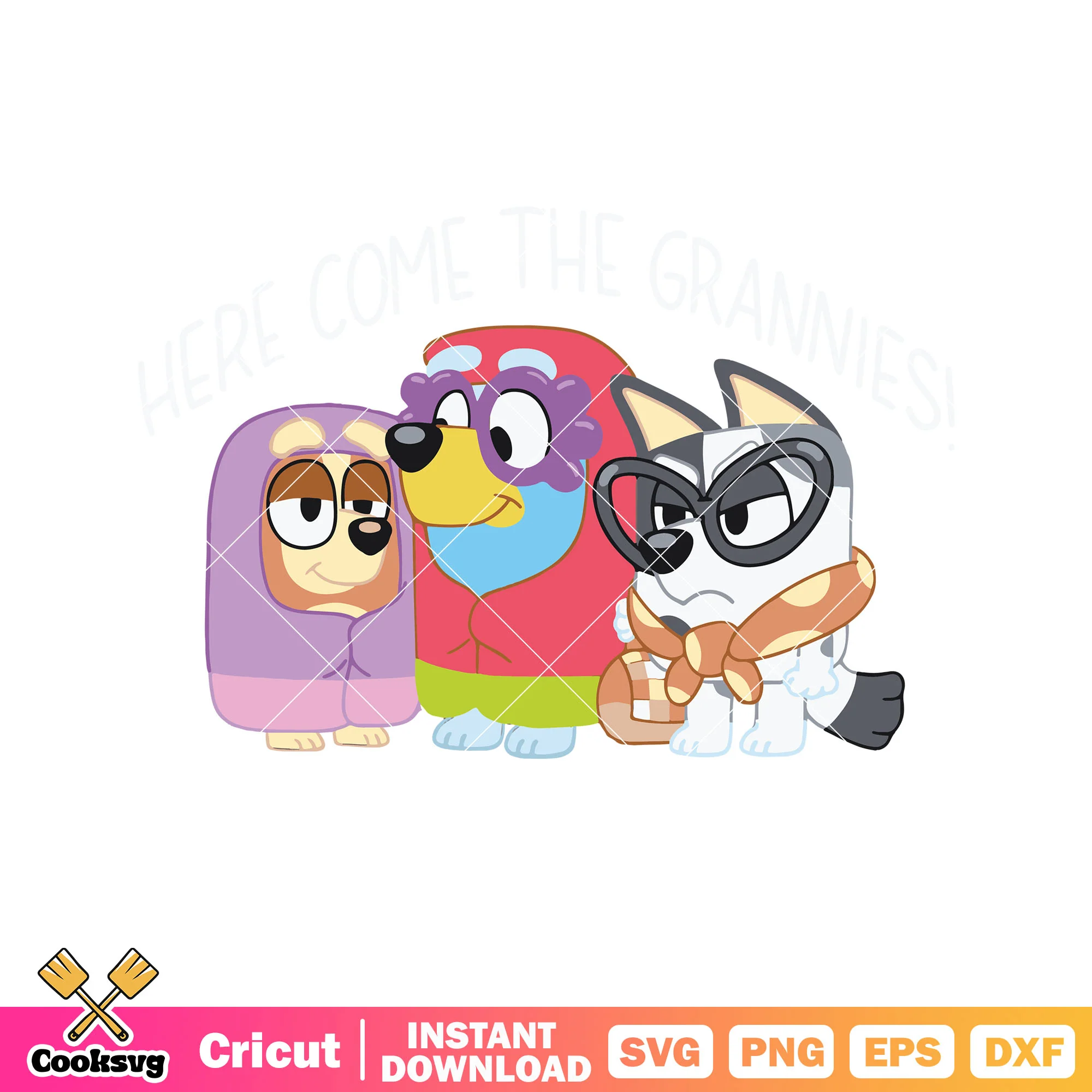 Here come the grannies cartoon svg, bluey friends svg, bluey funny svg