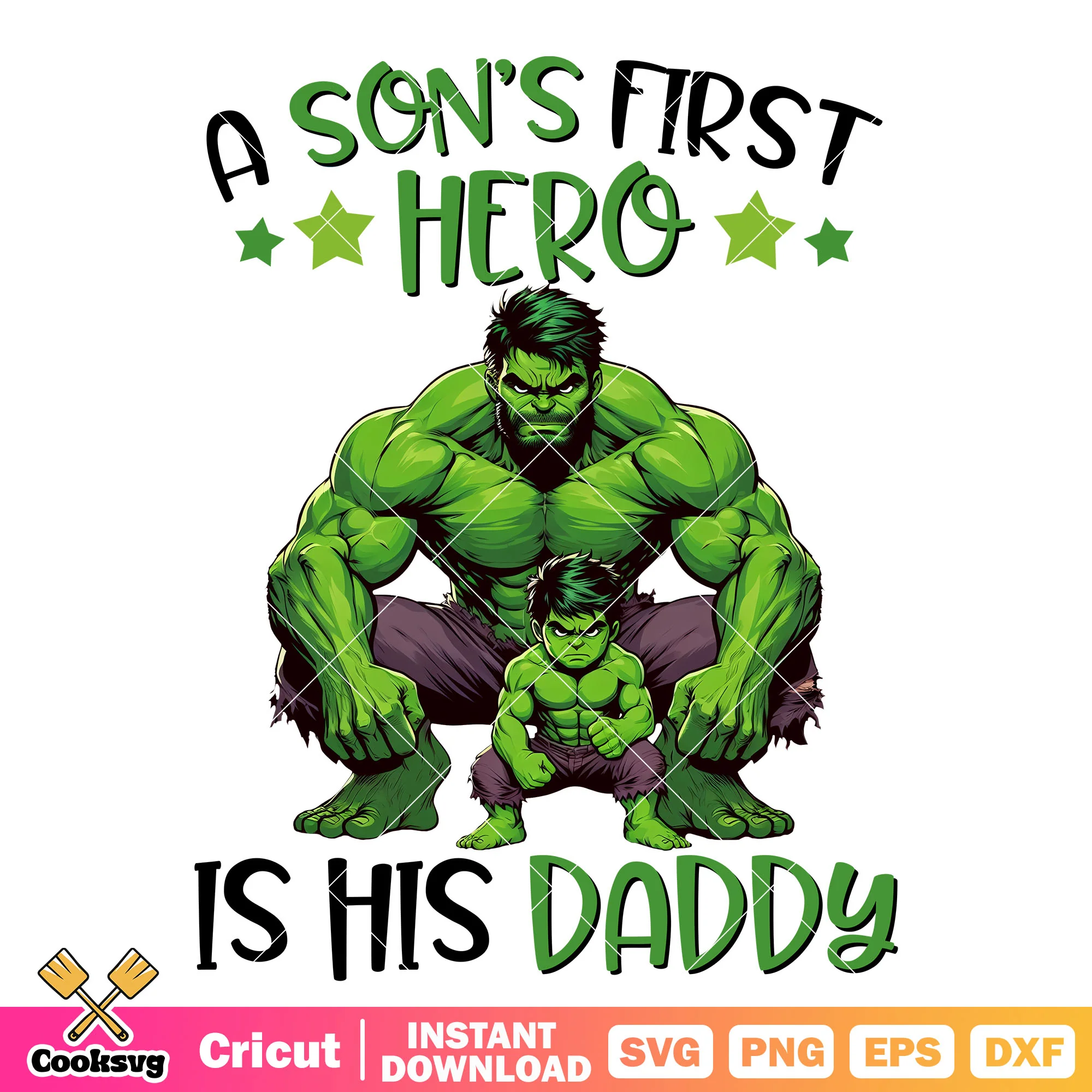 Hulk man a sons first hero daddy svg, happy father day svg