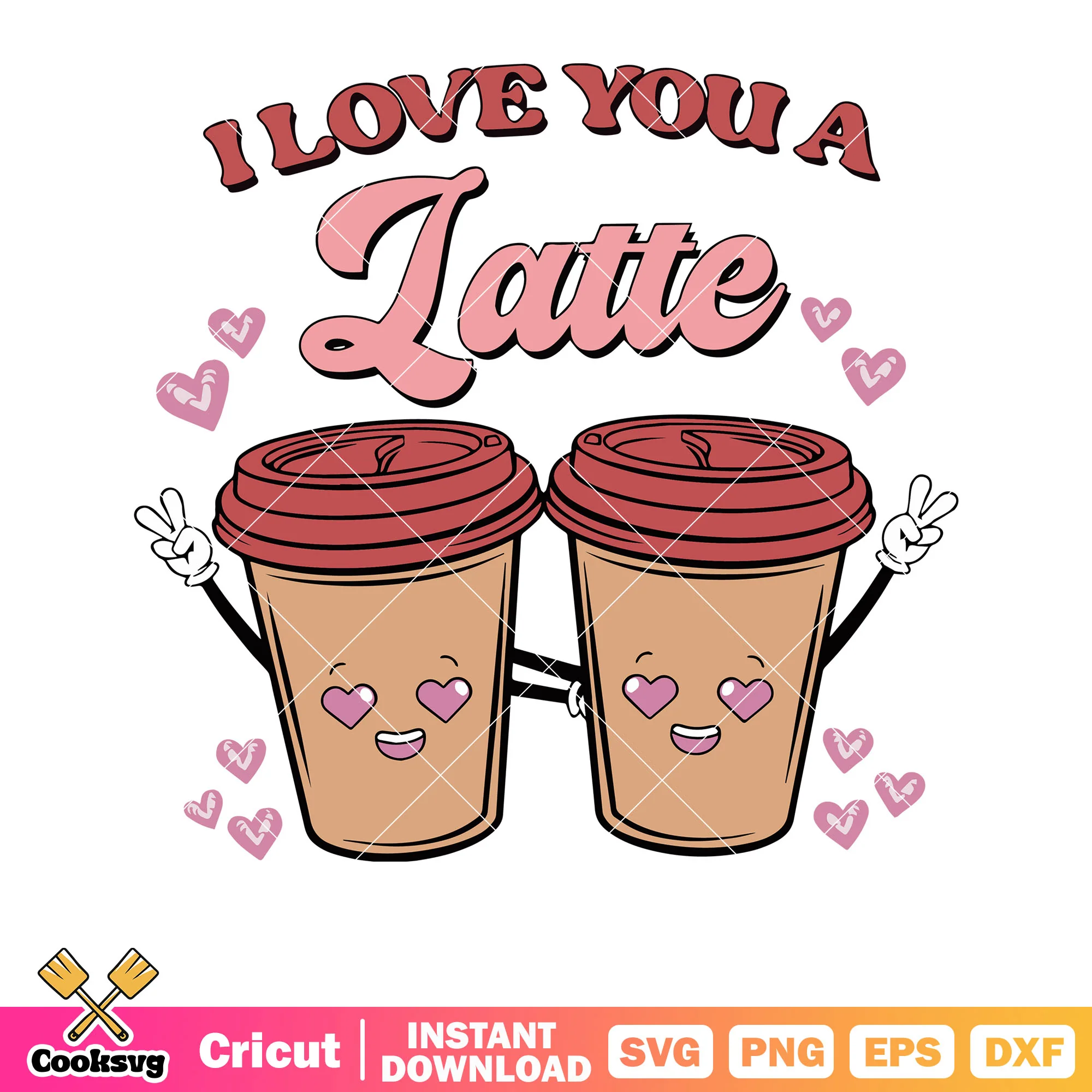 I love you a latte coffee mug svg, coffee mug svg, love valentine svg
