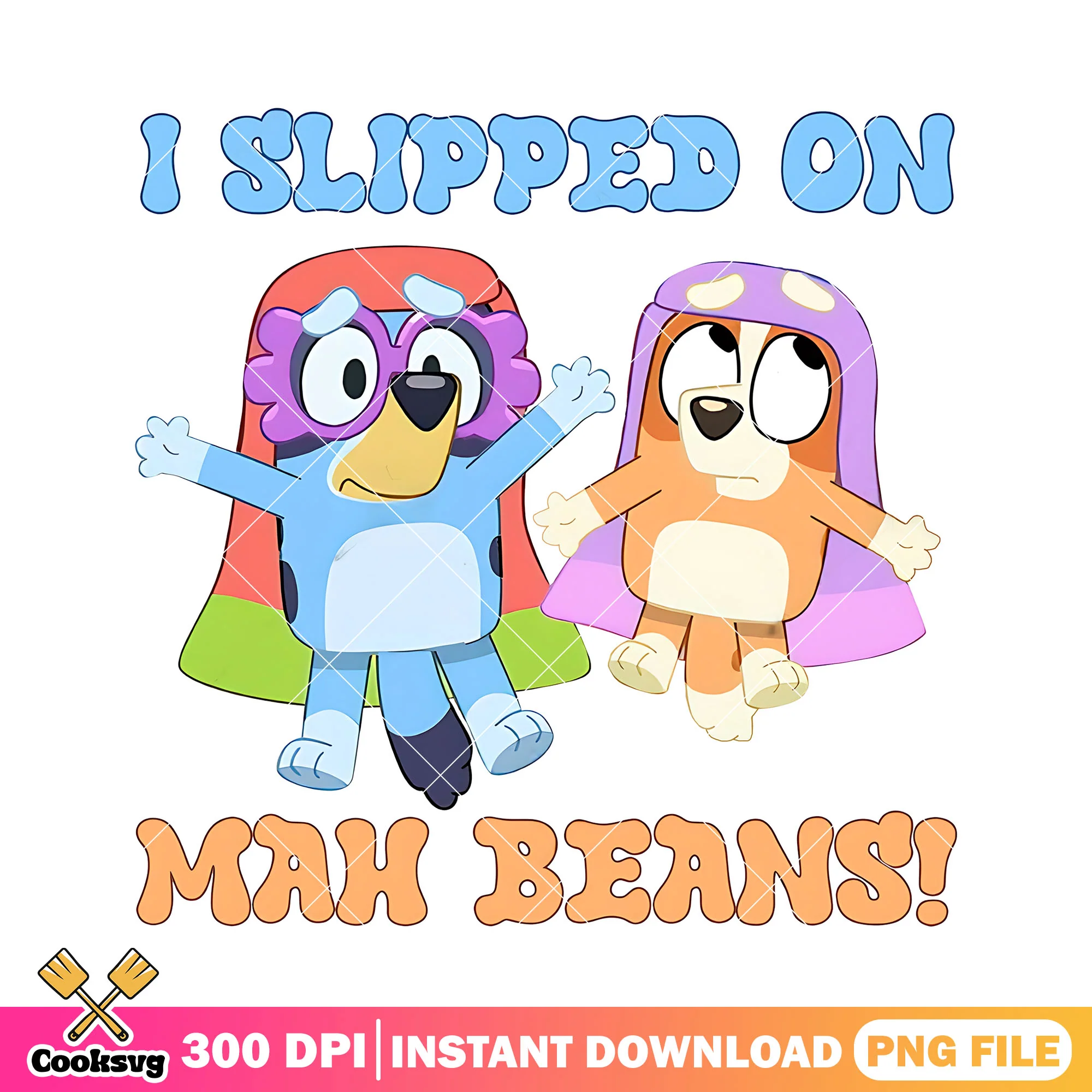 I slipped on mah beans png, bluey art png, back to school poster png