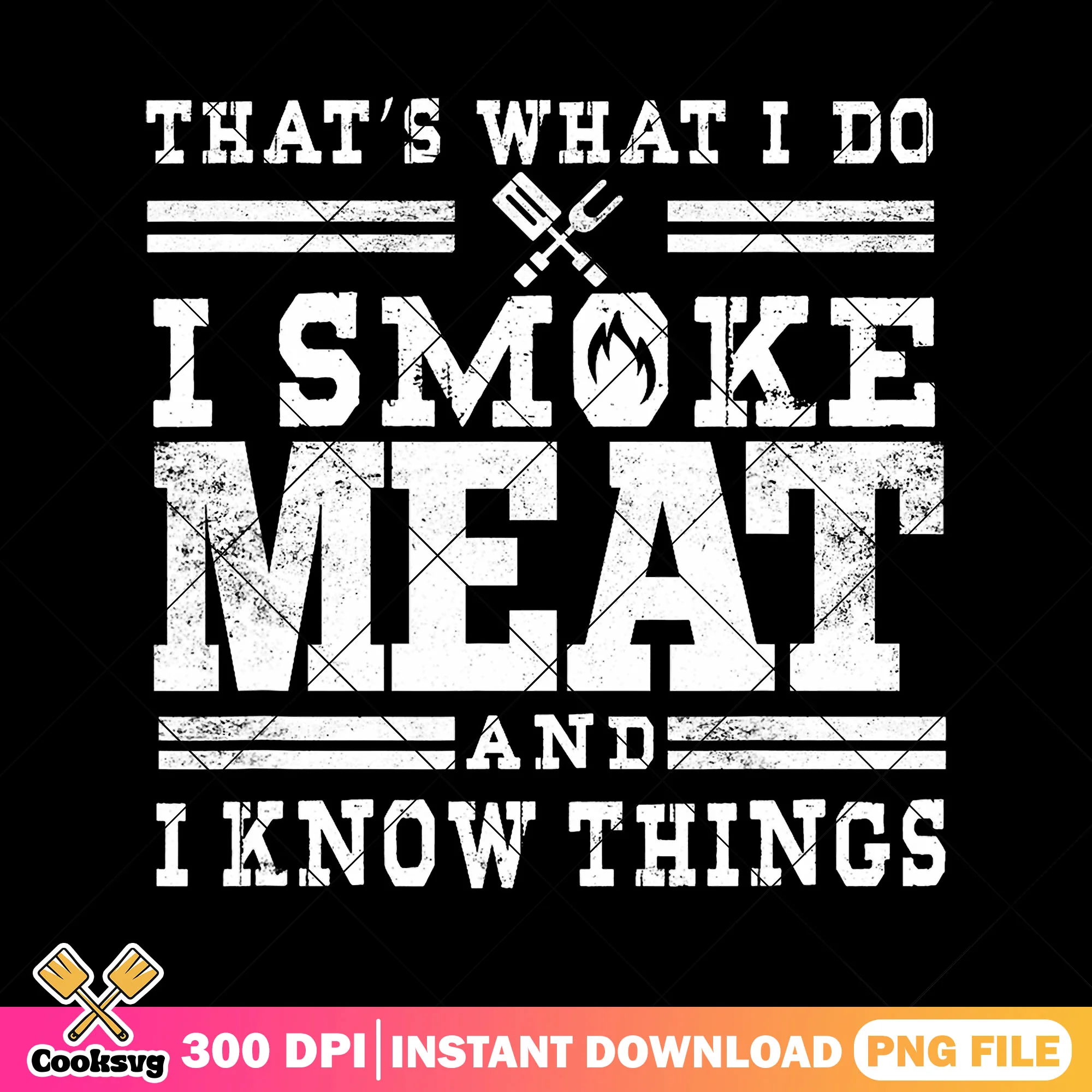 I smoke meat and i know things png, funny bbq gifs png, retro vintage png