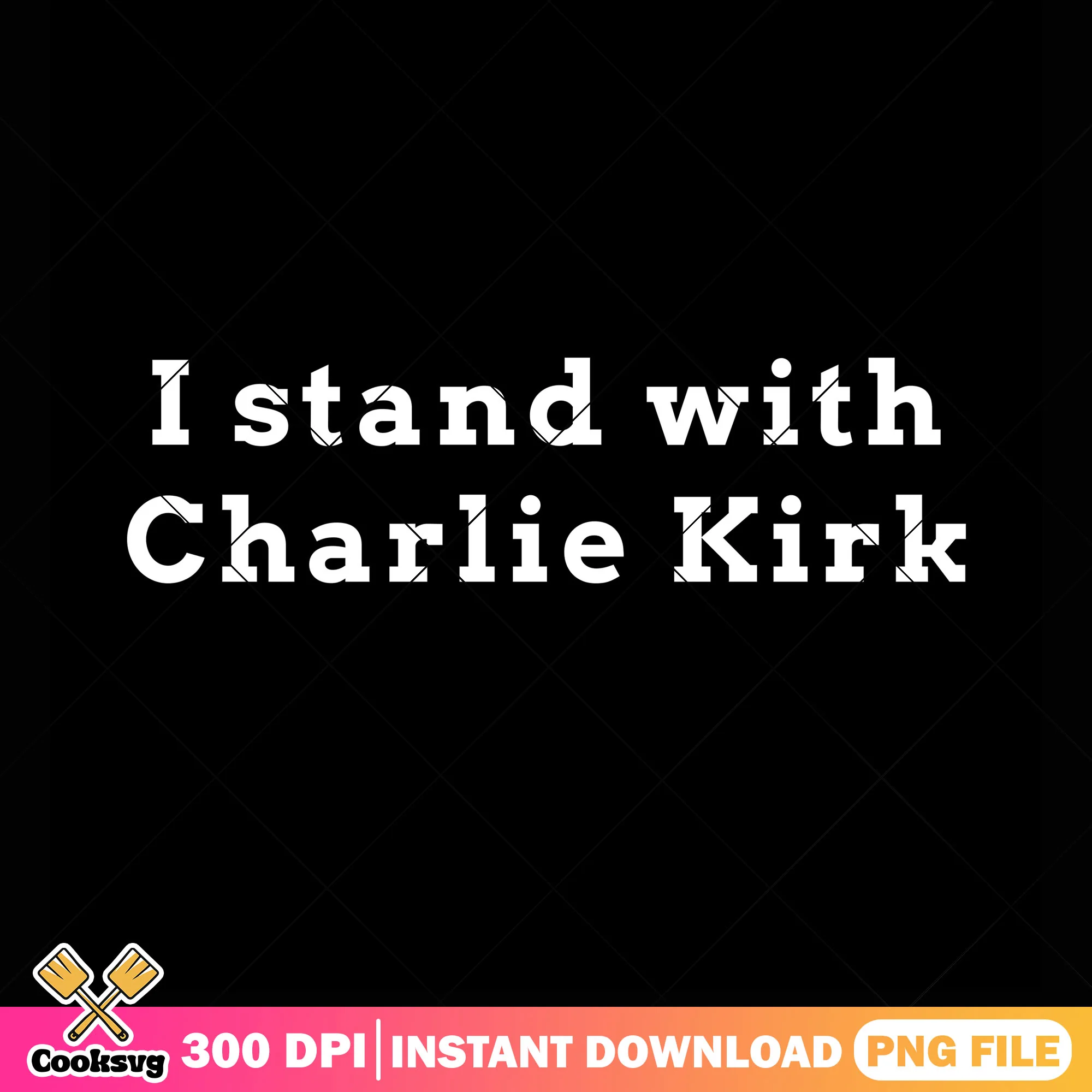 I stand with charlie kirk text png, Charlie kirk quotes png