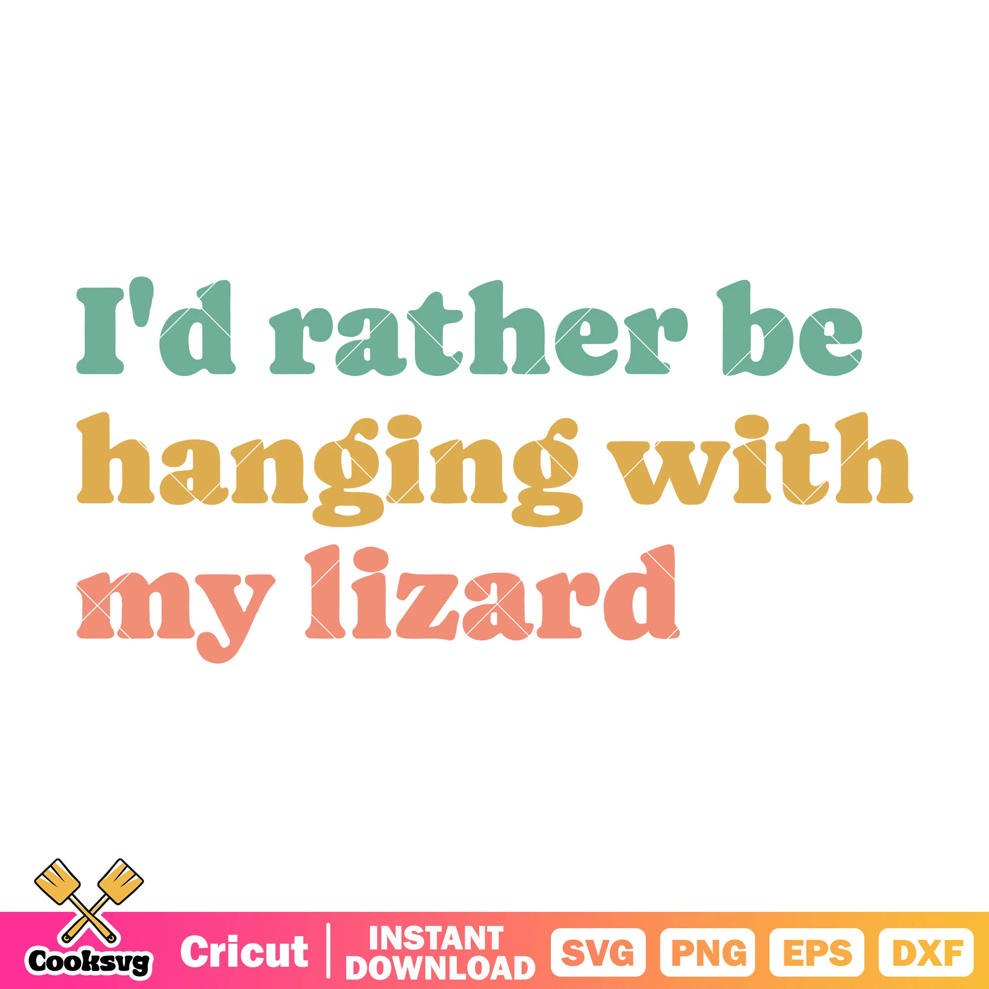 Id rather be hanging lizard svg, lizard meme svg, funny lizard svg