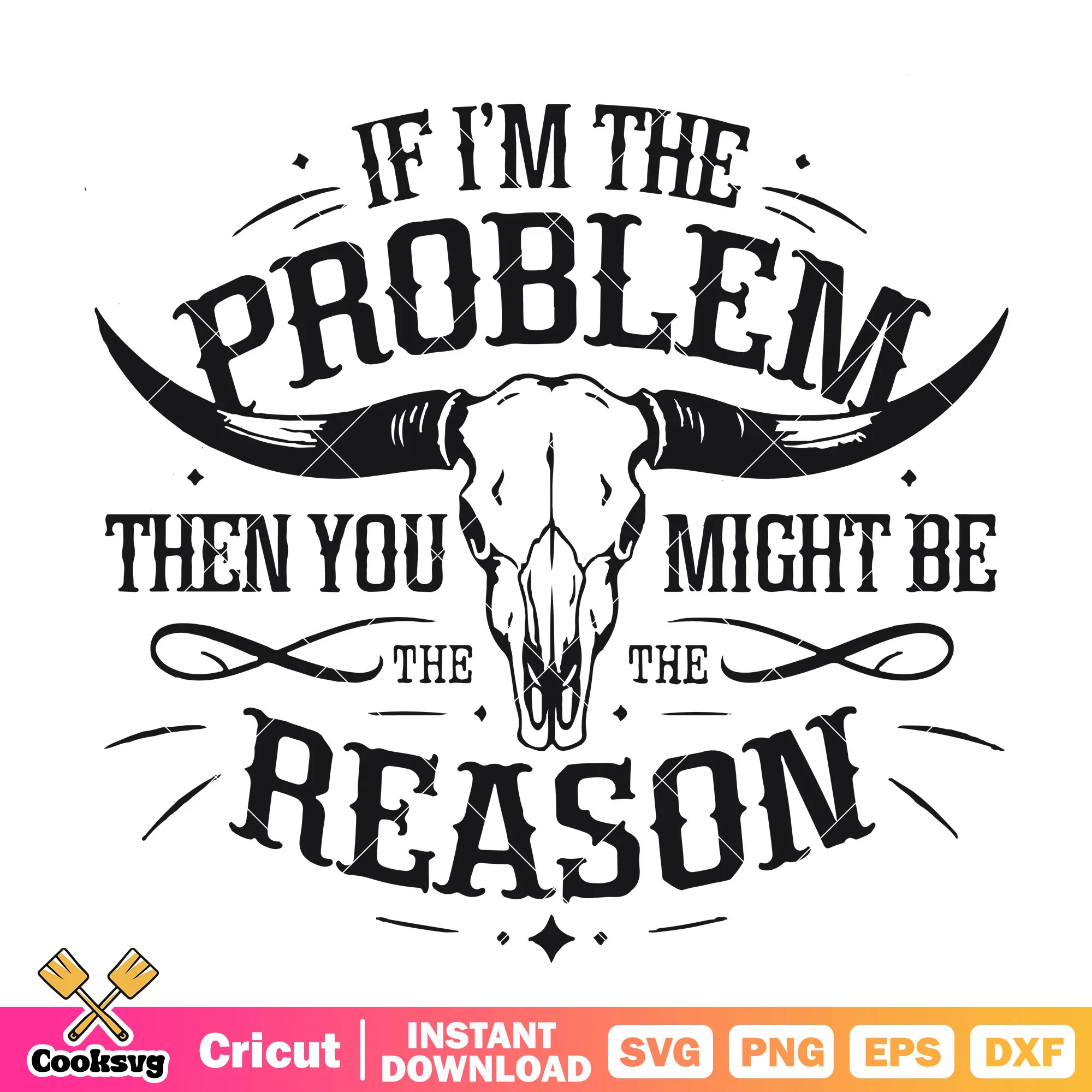 If im the problem you the reason svg, Morgan Wallen svg